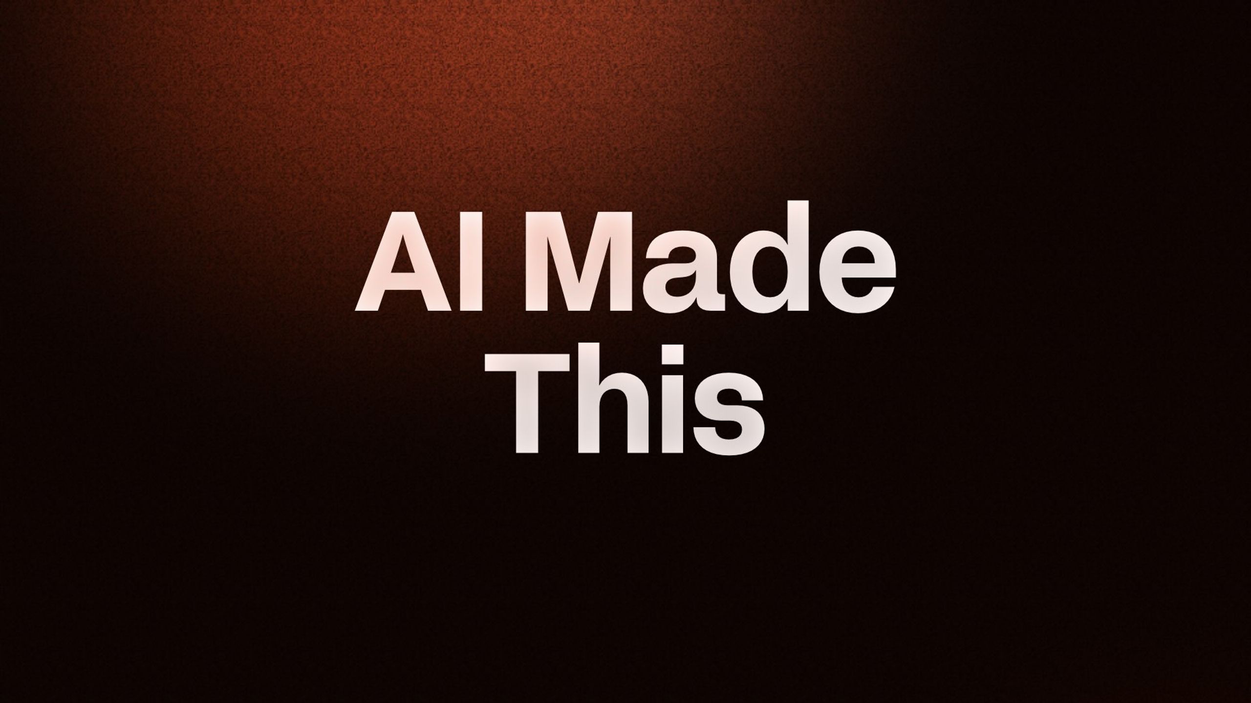 AI Made This