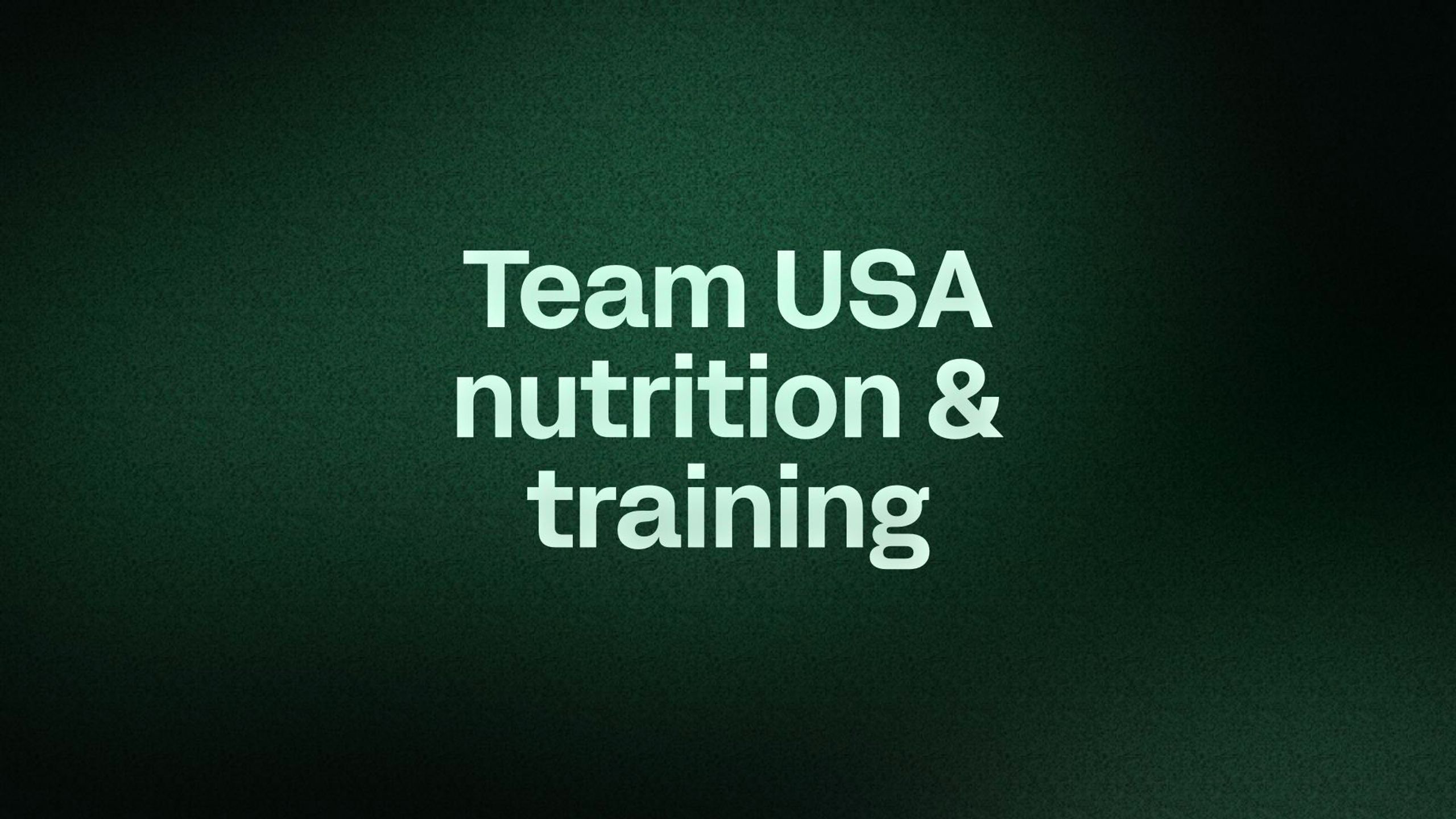 Team USA nutrition & training