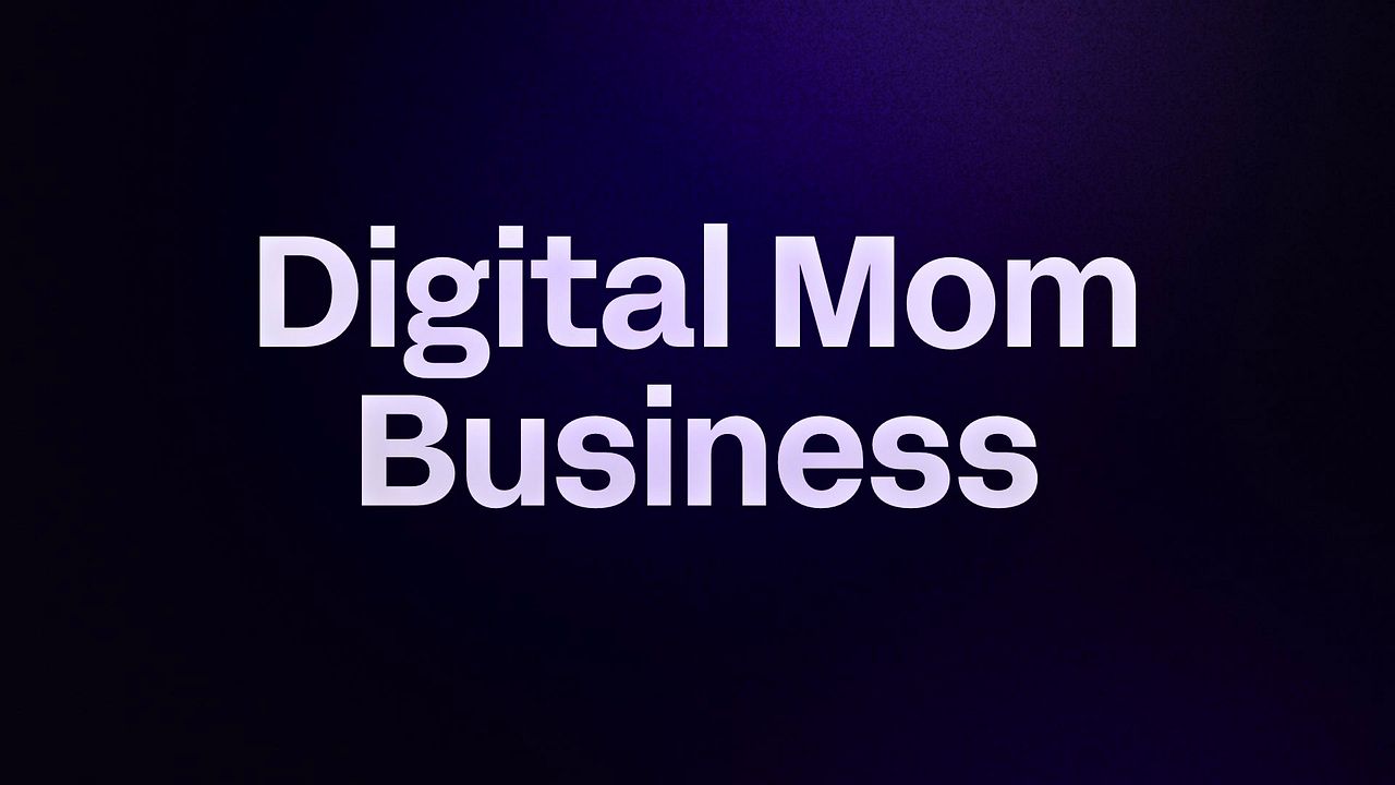 Digital Mom Business 