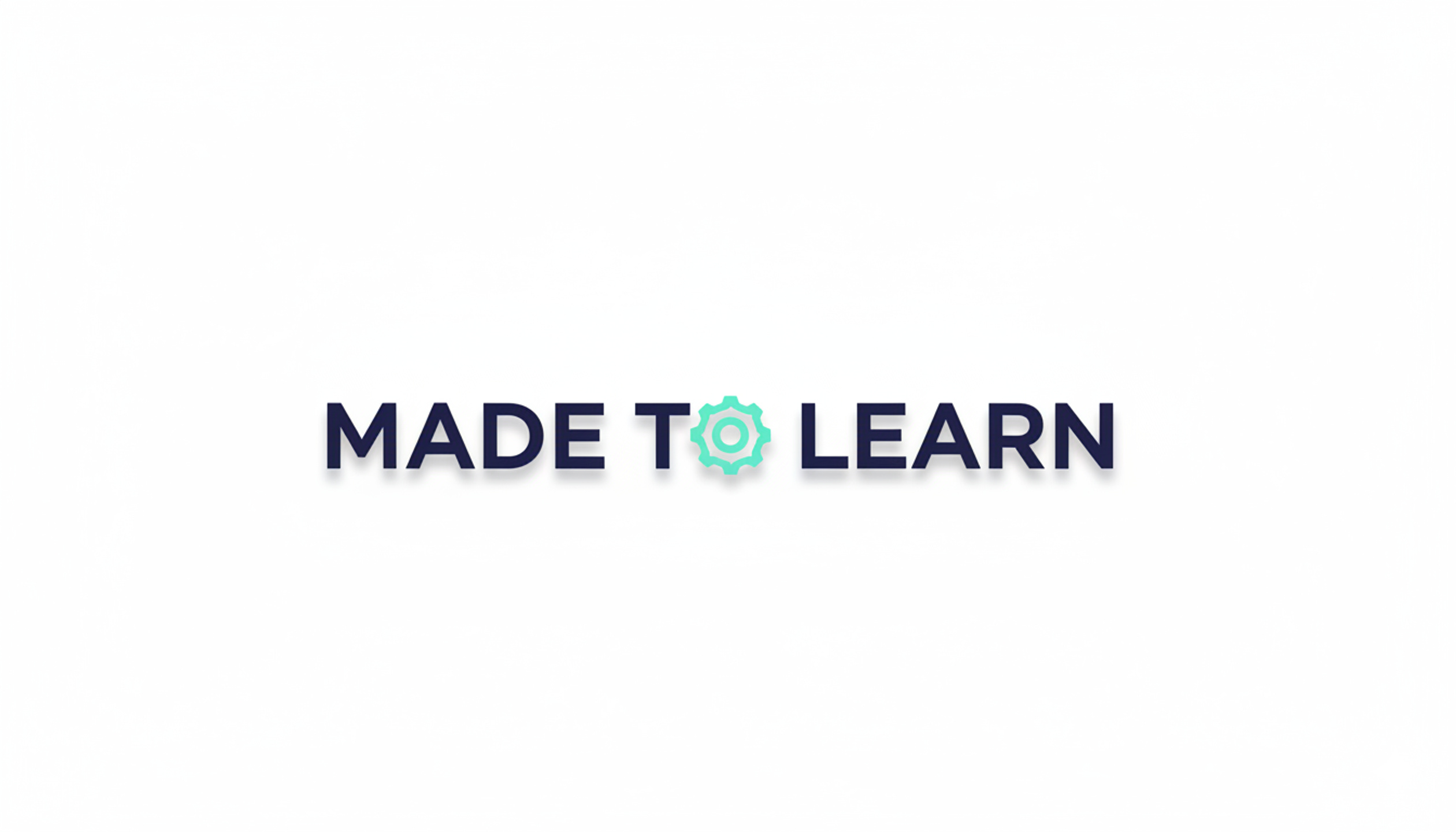 Made To Learn