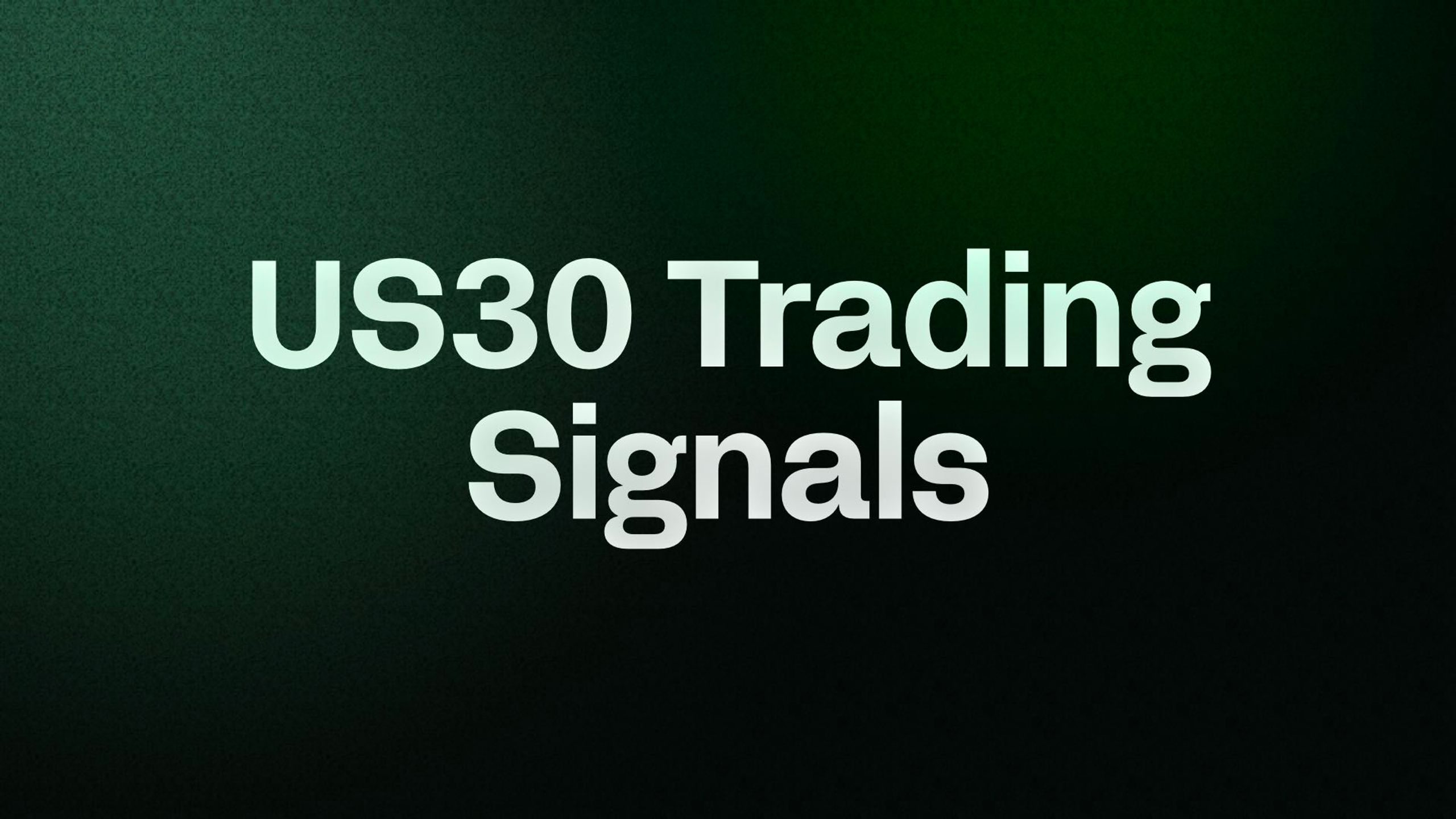 US30 Trading Signals