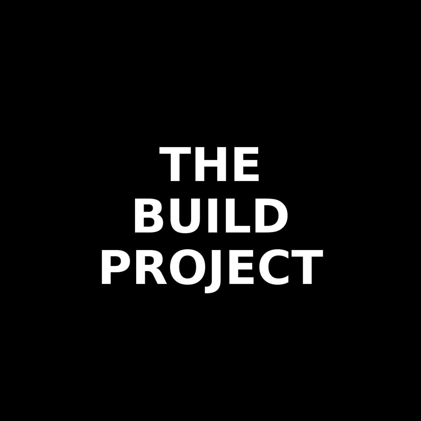 The Build Project