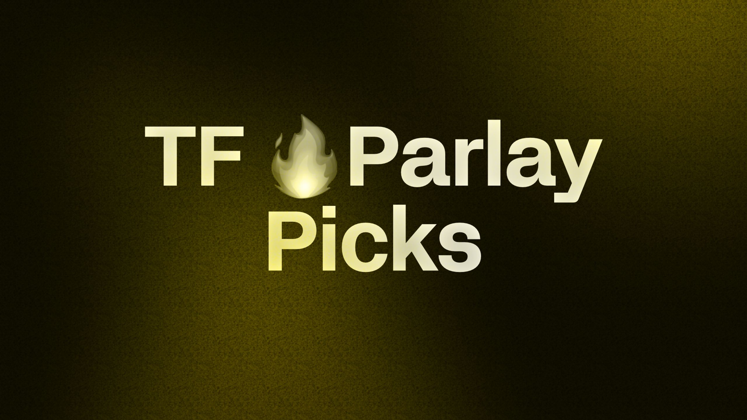 TF 🔥Parlay Picks 