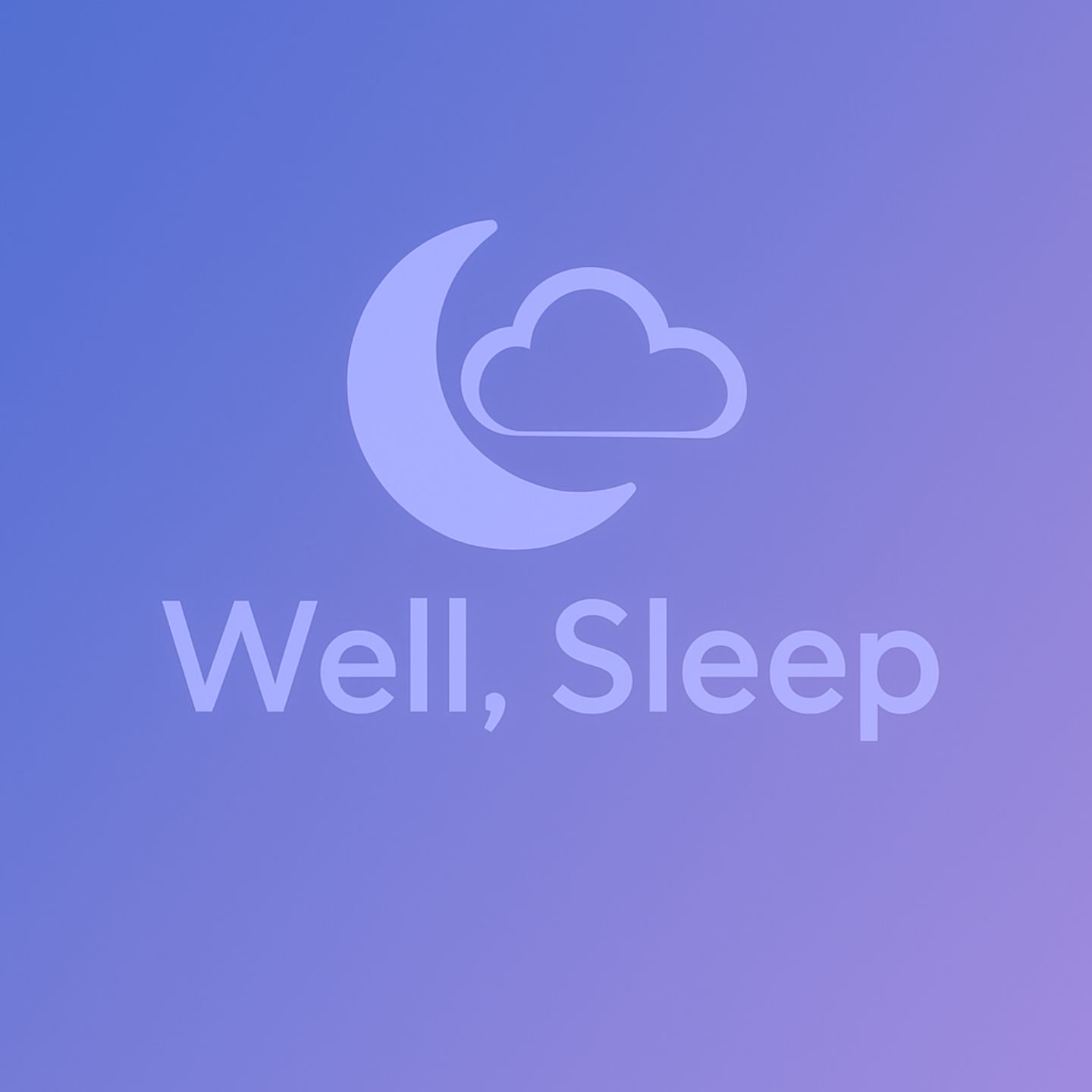 Well, Sleep