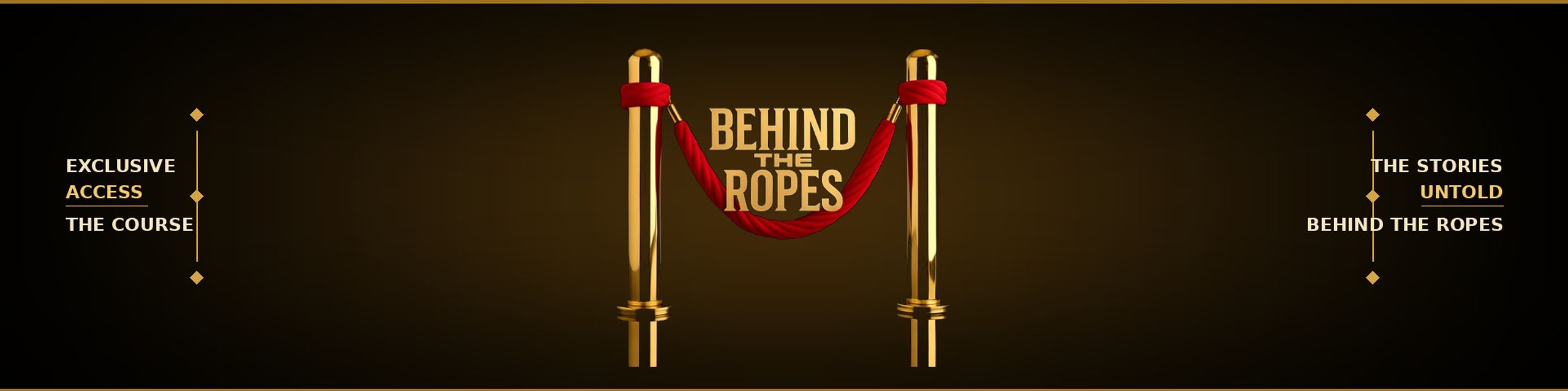 Behind The Ropes