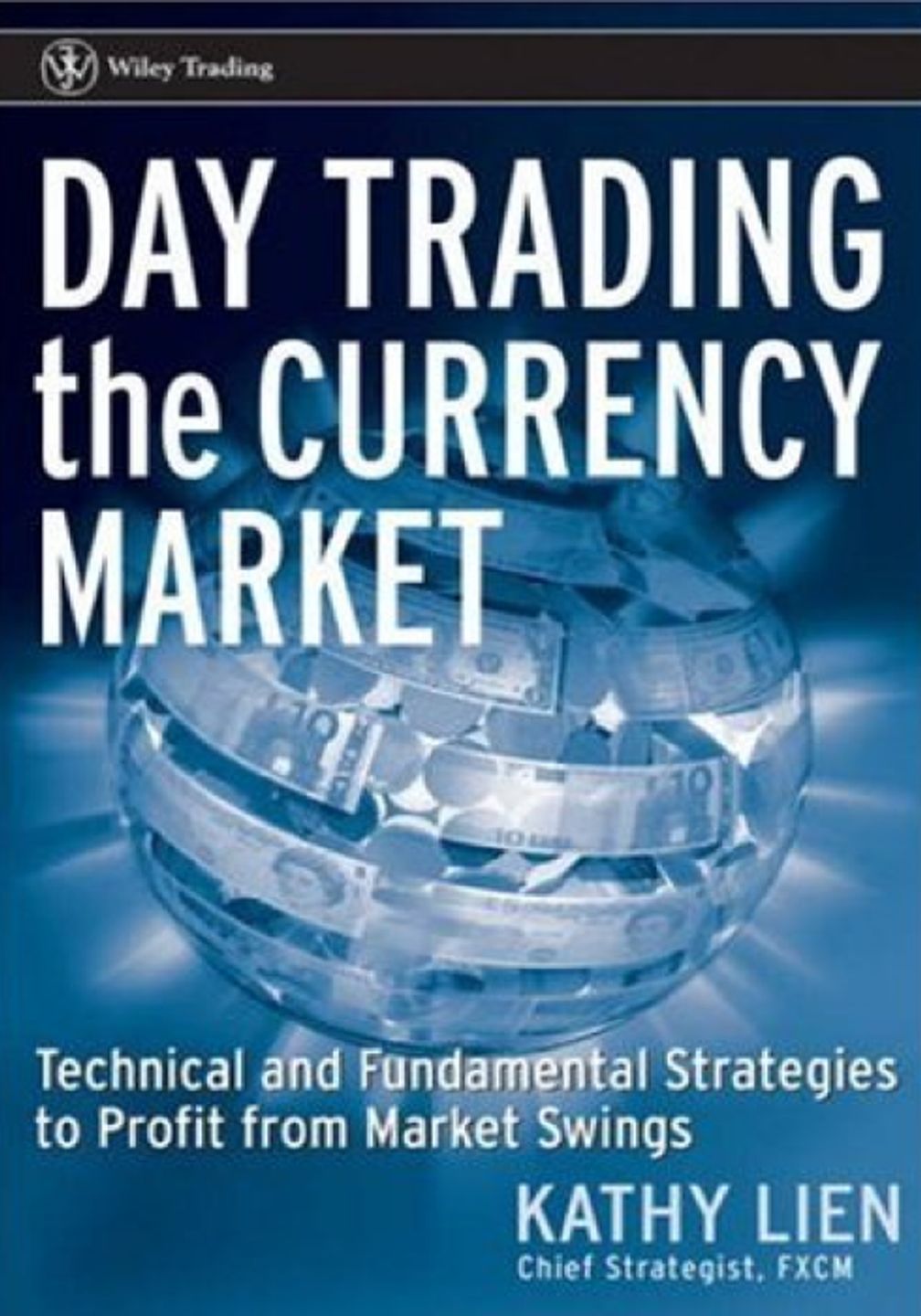Day Trading the Currency Market_ Technical and Fundamental Strategies To Profit