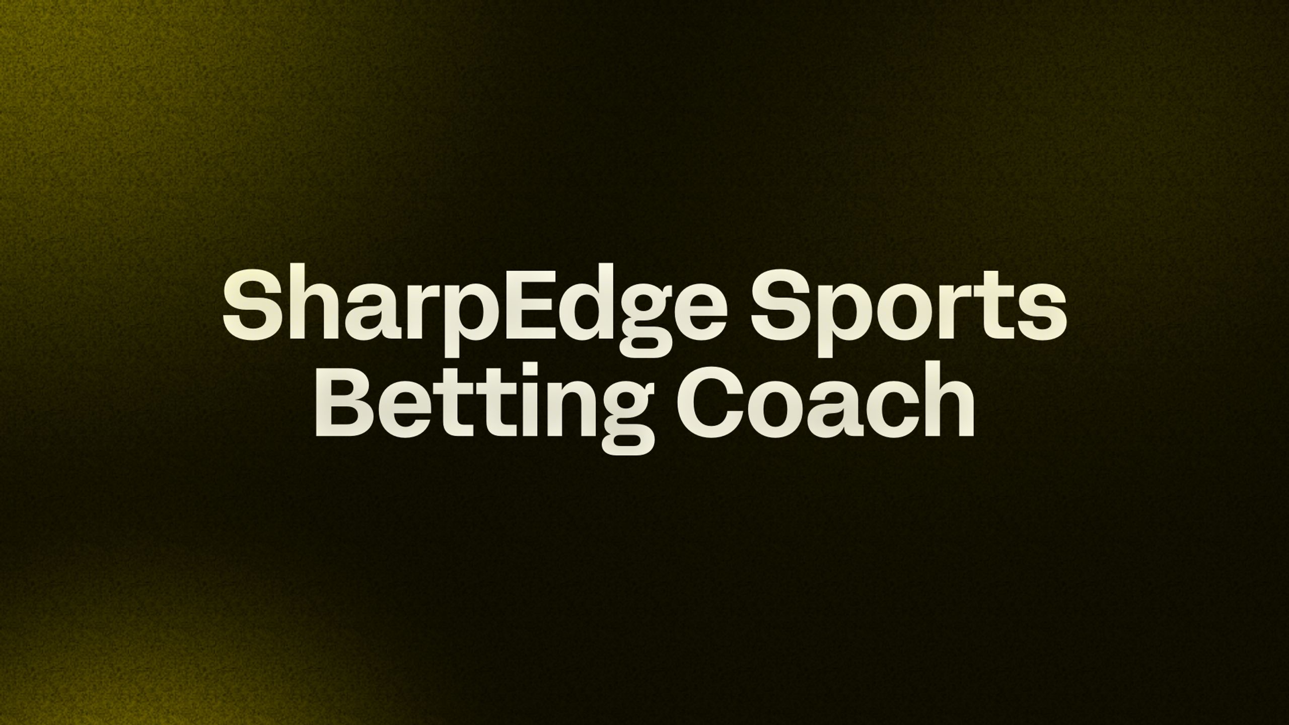 SharpEdge Sports Betting Coach