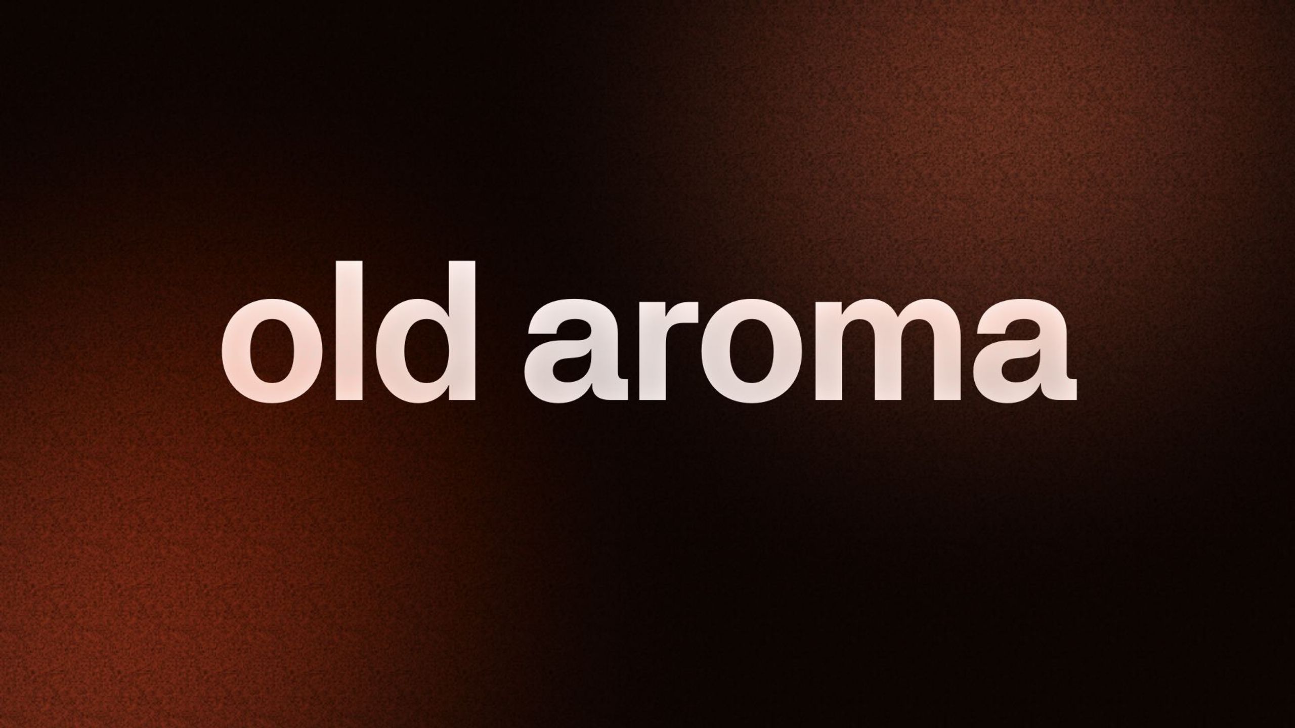 old aroma
