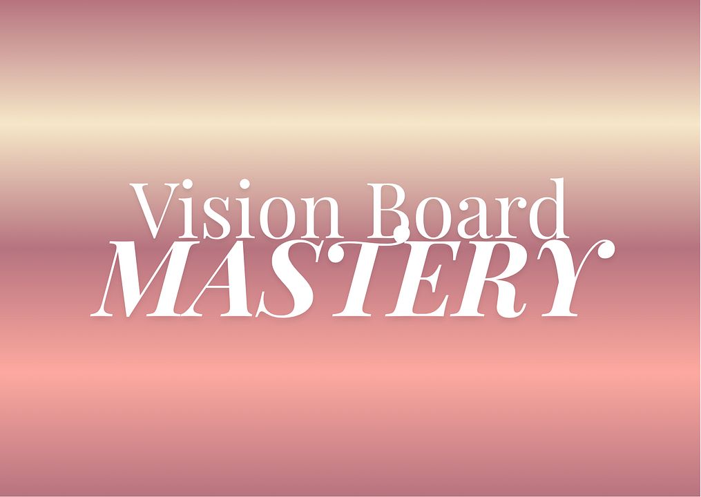 Vision Board Mastery