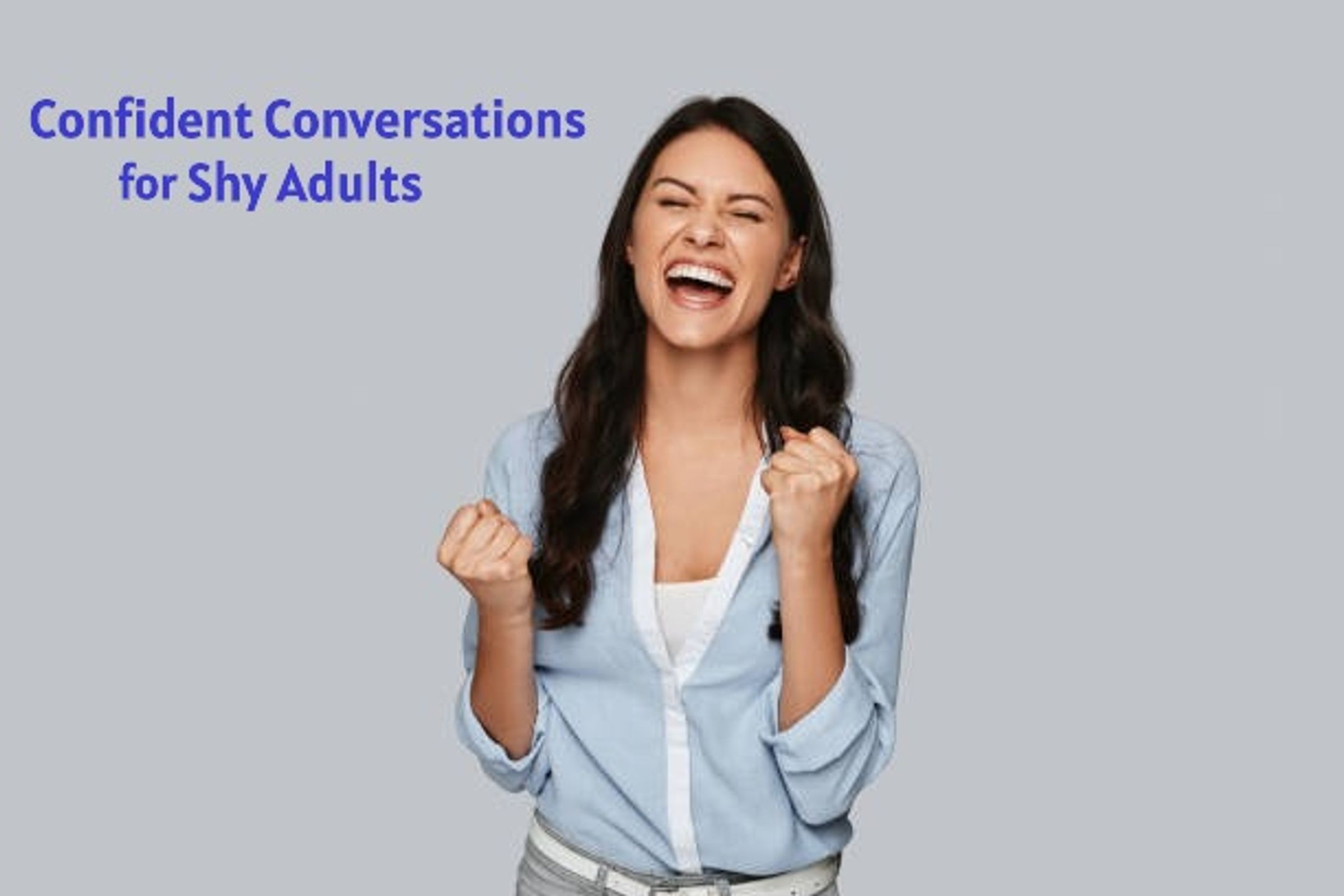 Confident Conversations for Shy Adults
