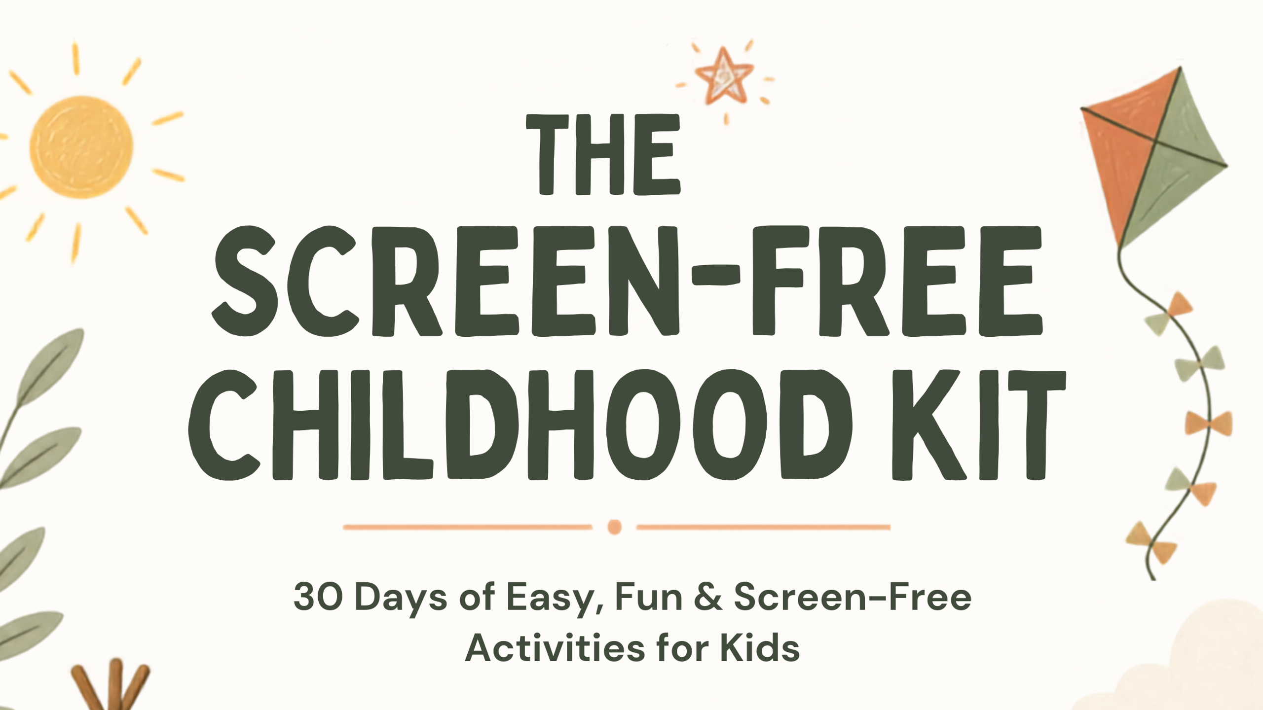 the screen-free childhood kit