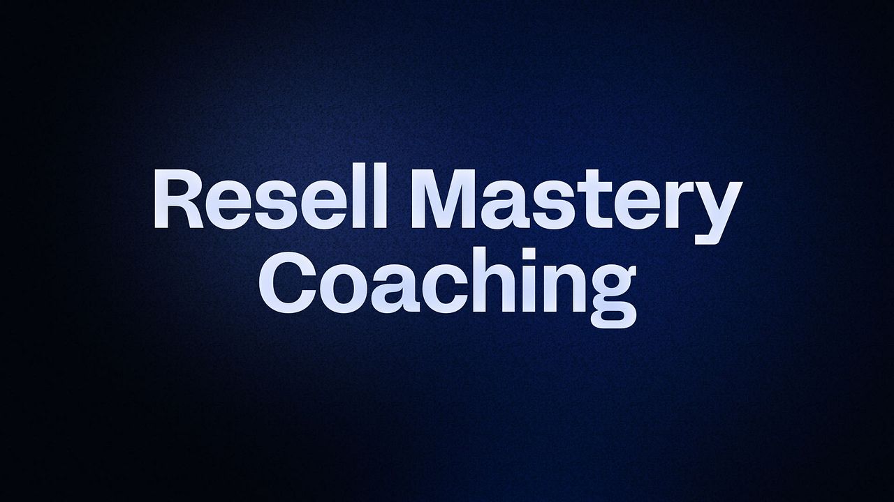 Resell Mastery Coaching