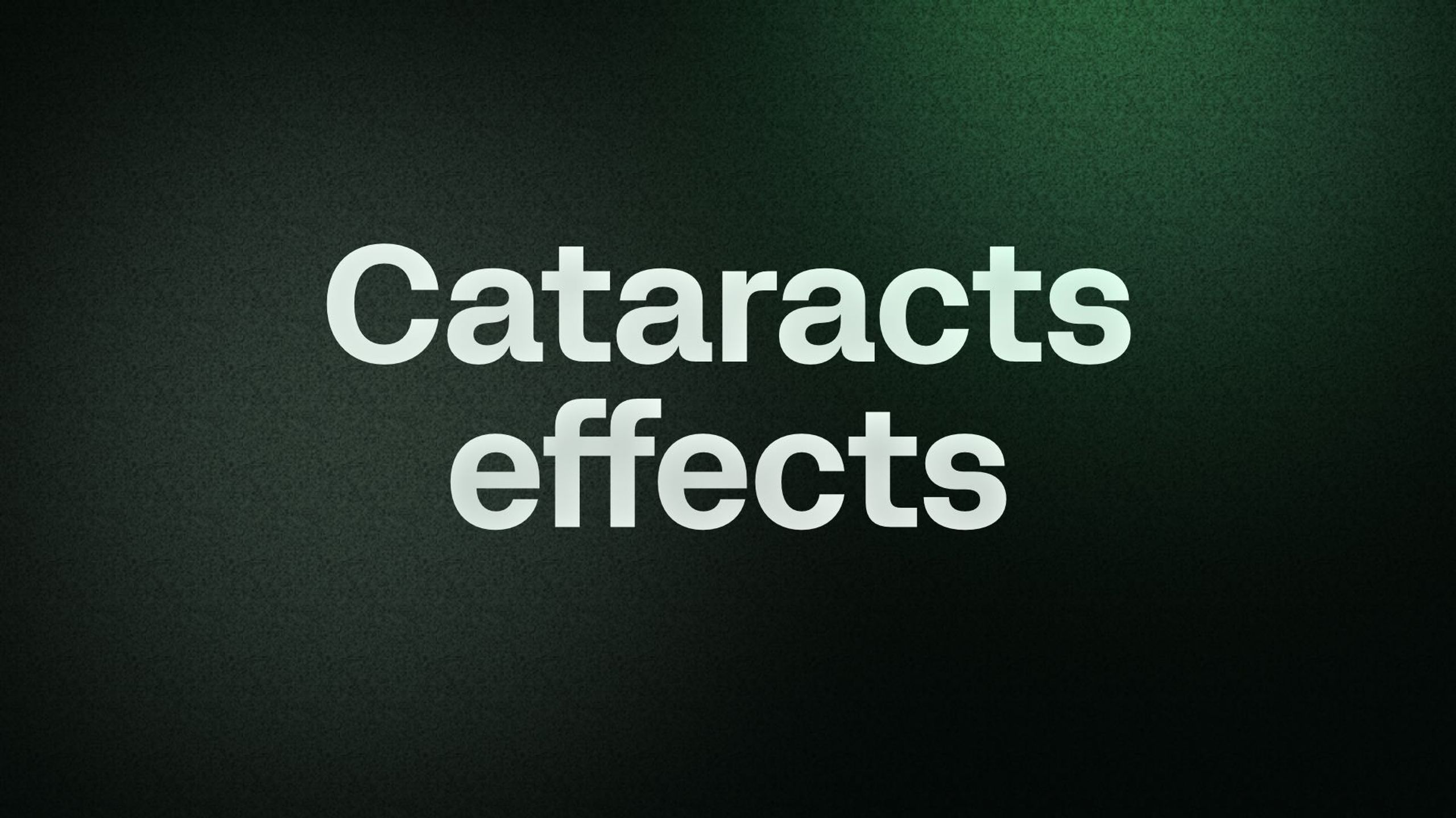 Cataracts effects