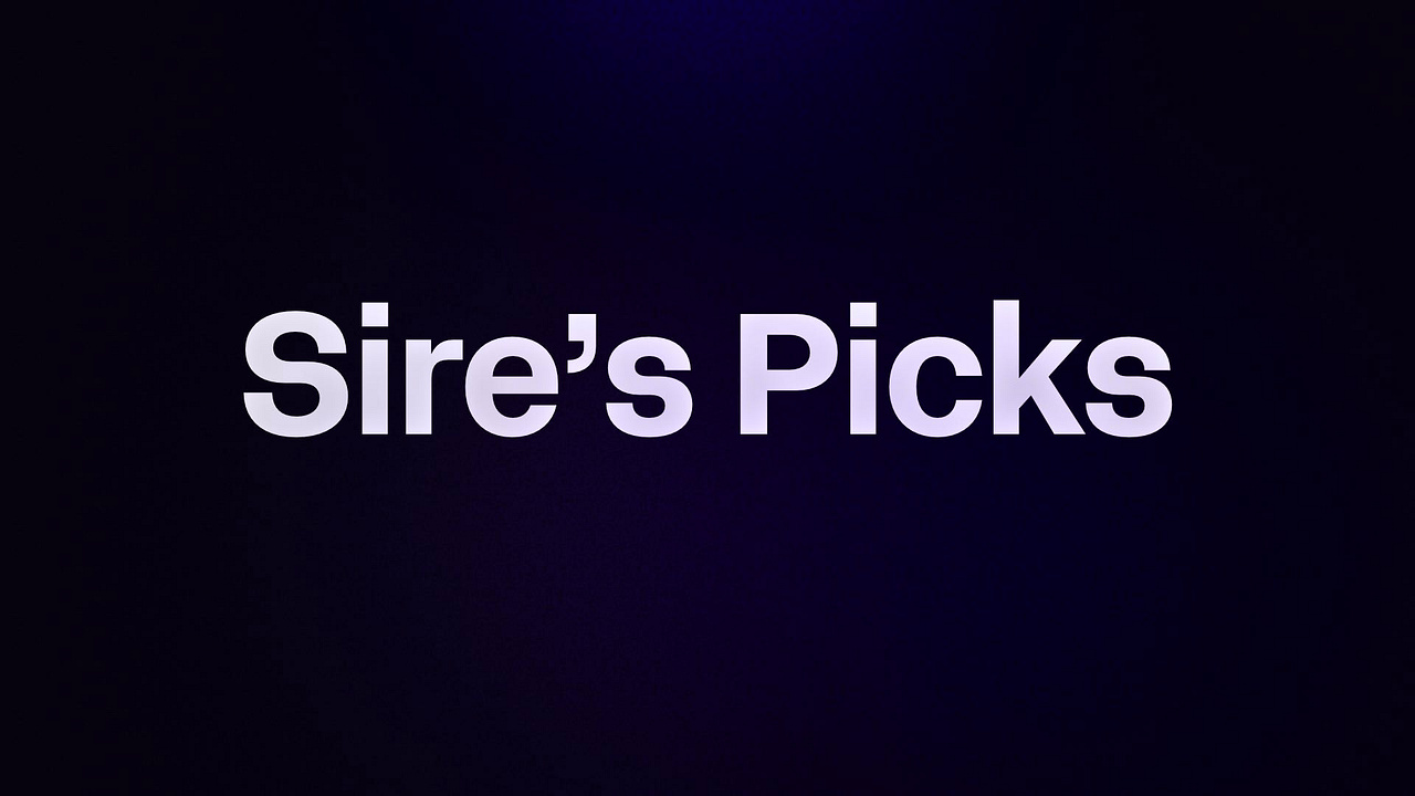 Sire’s Picks
