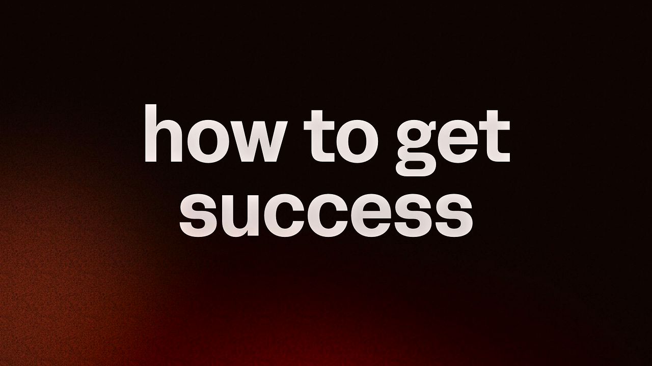 how to get success