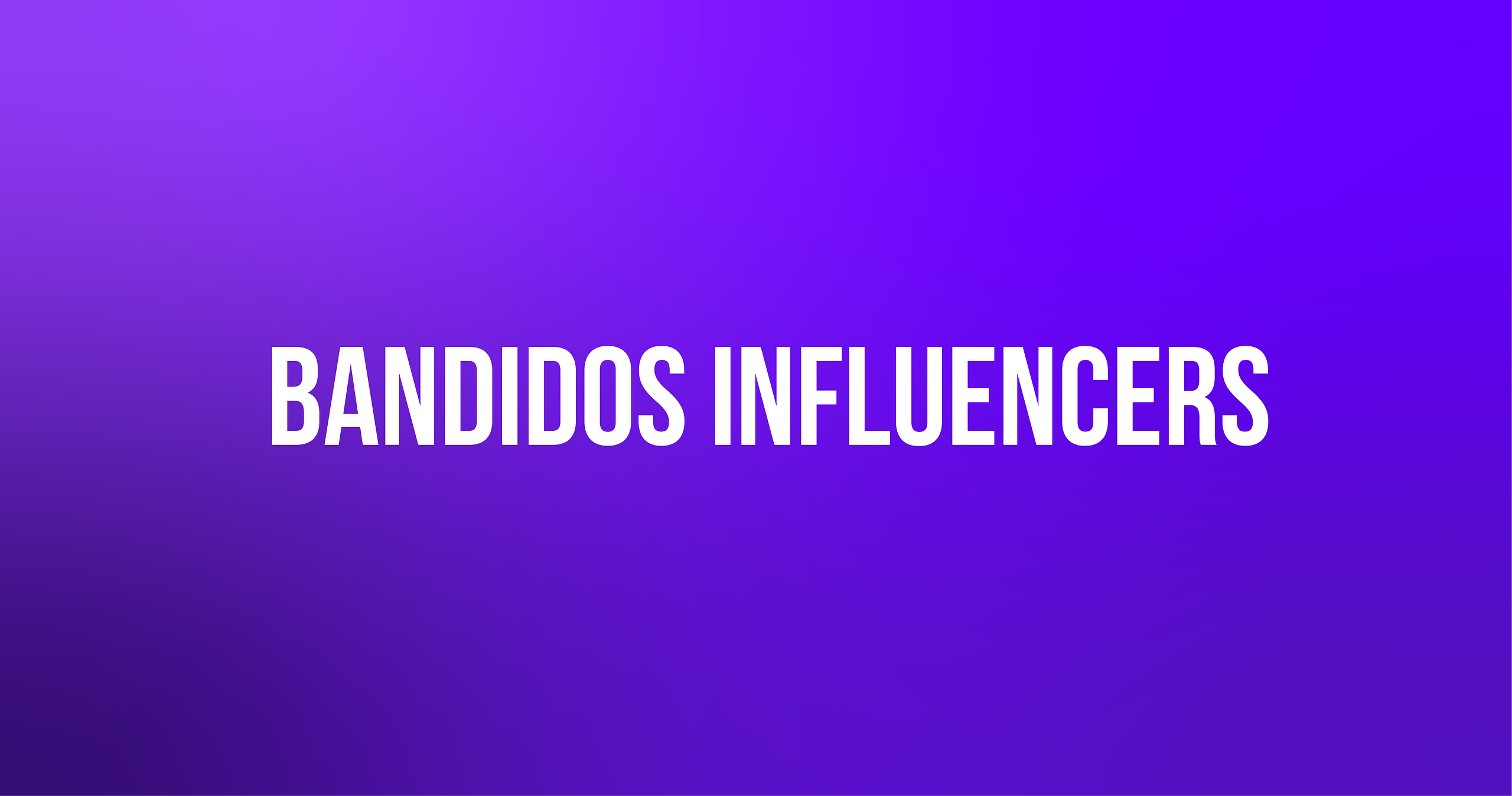 Bandidos Influencers_International