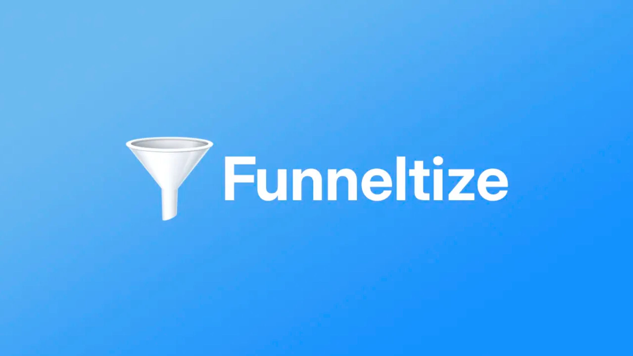 Funneltize