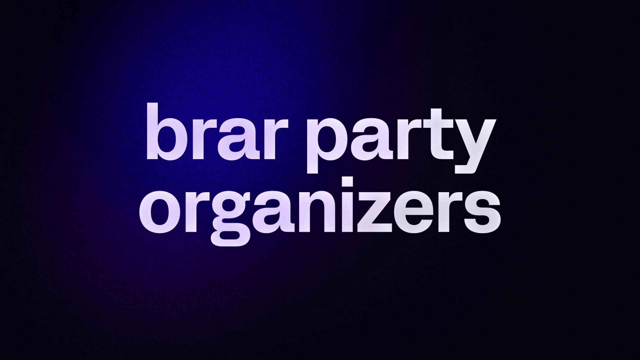 brar party organizers 