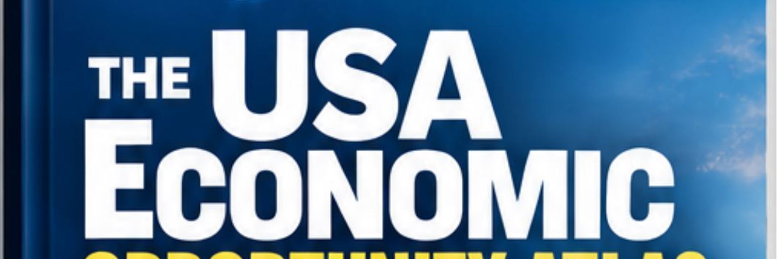 The USA Economic Opportunity Atlas: 100 Problems, Practical Solutions