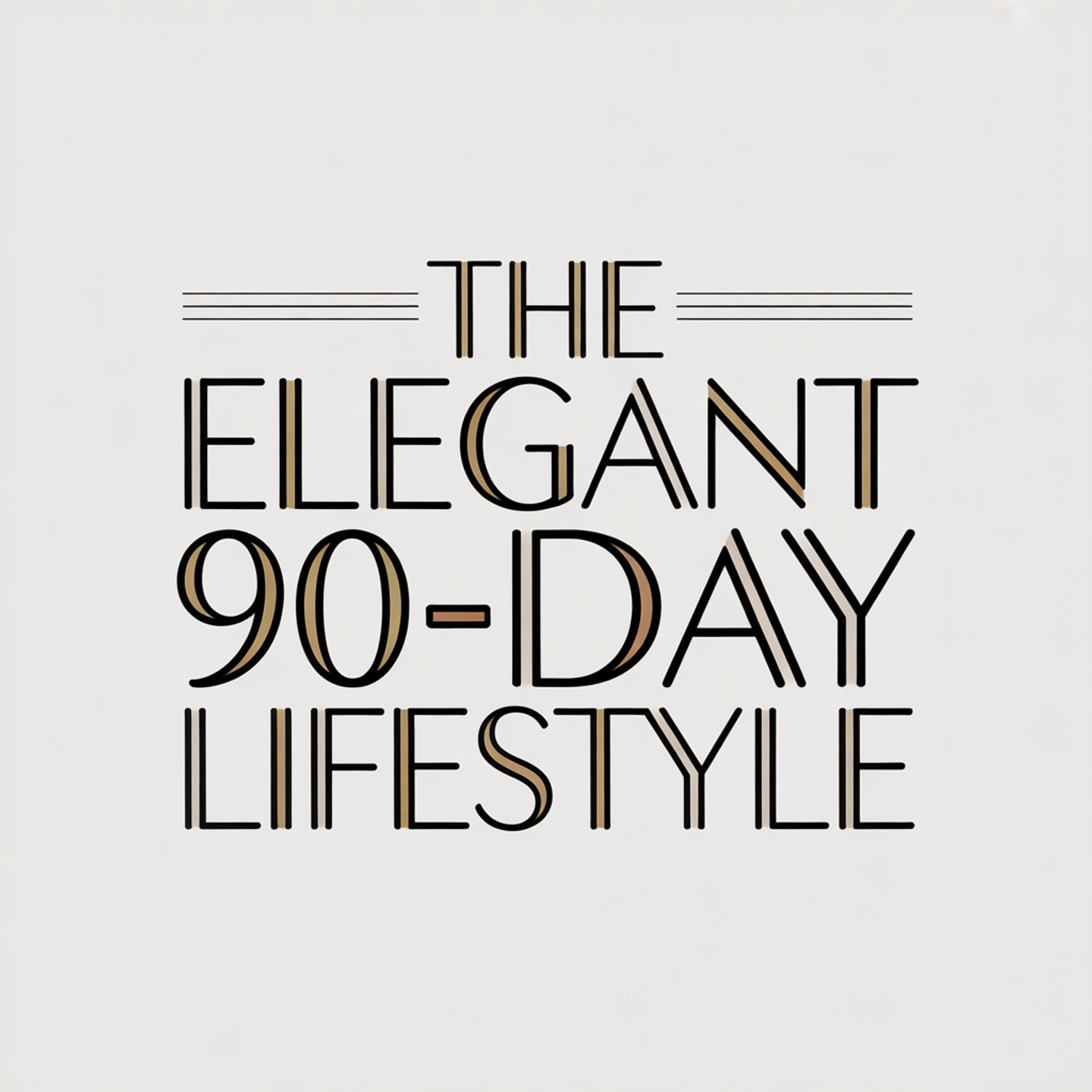 The Elegant 90-Day Lifestyle