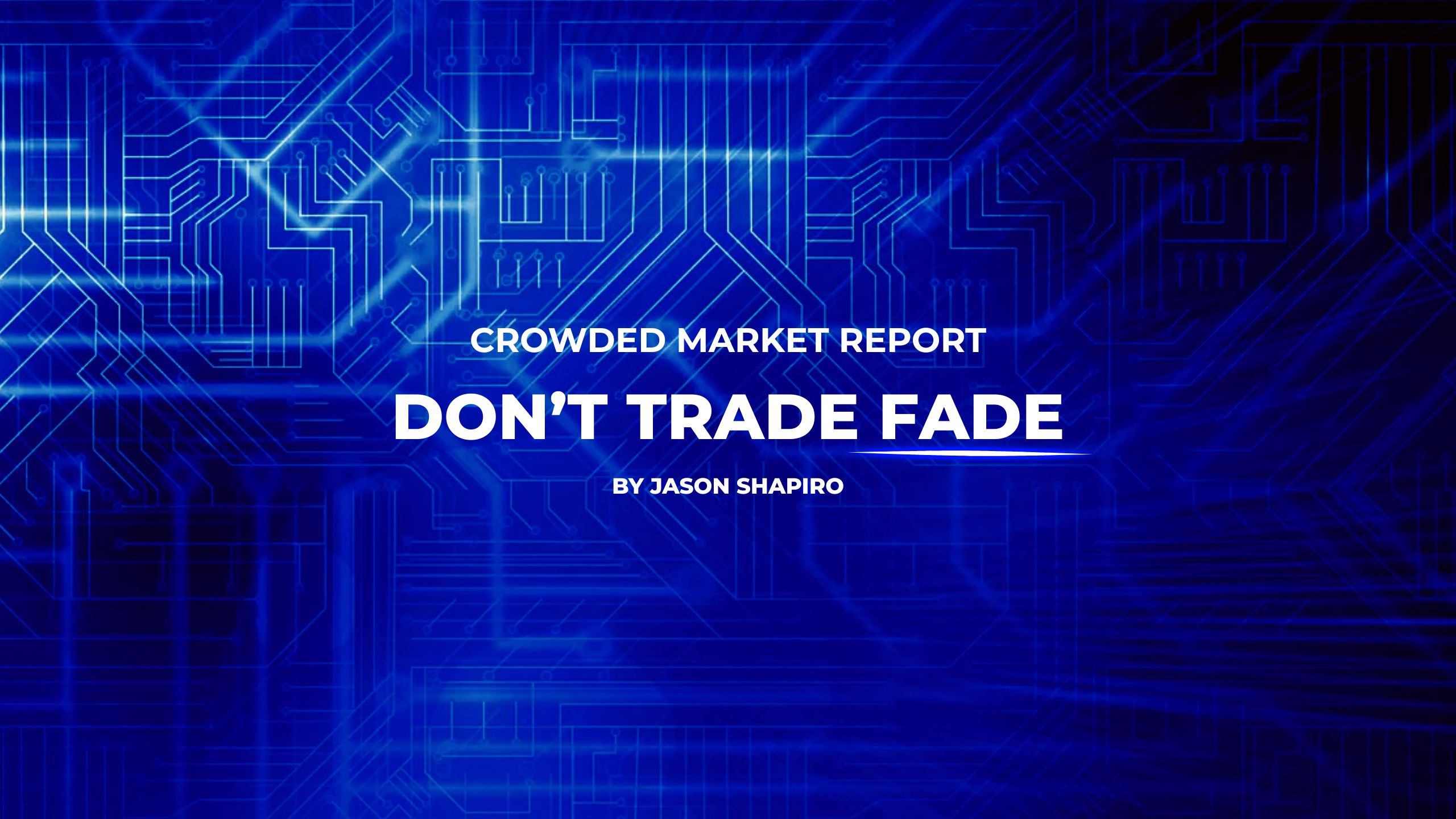 Crowded Market Report