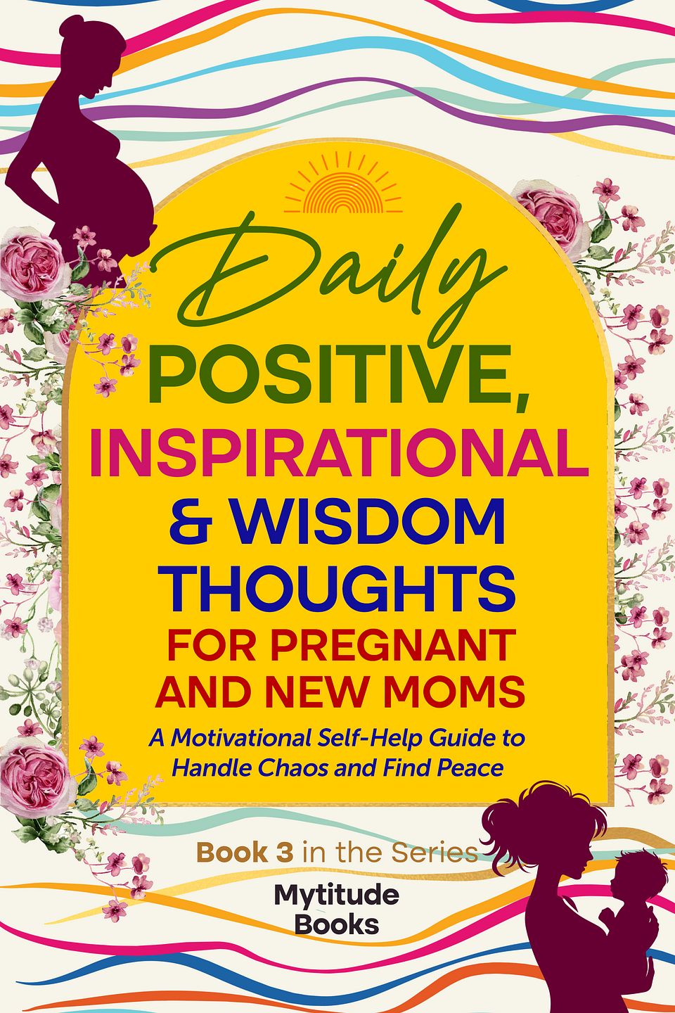 Positive, Inspirational, Wisdom Boost for Pregnant and New Moms