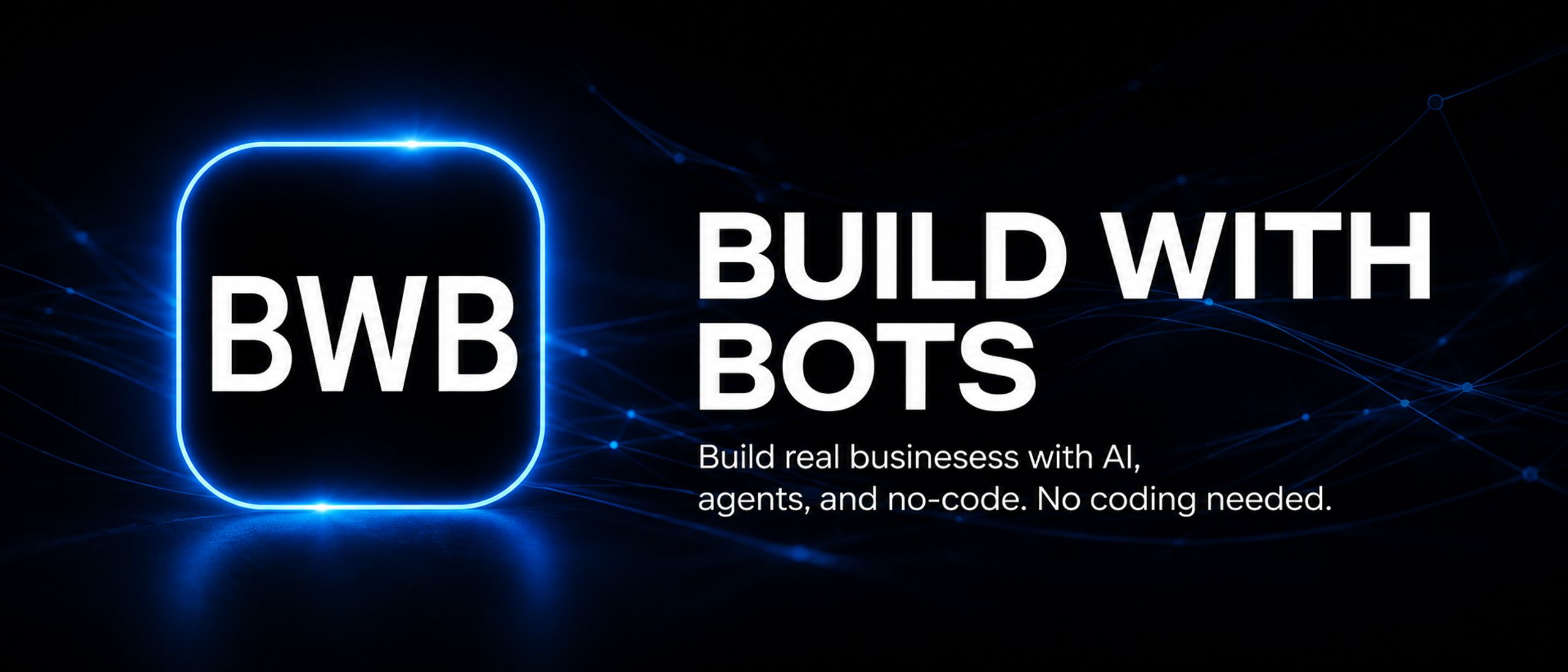 BUILD WITH BOTS