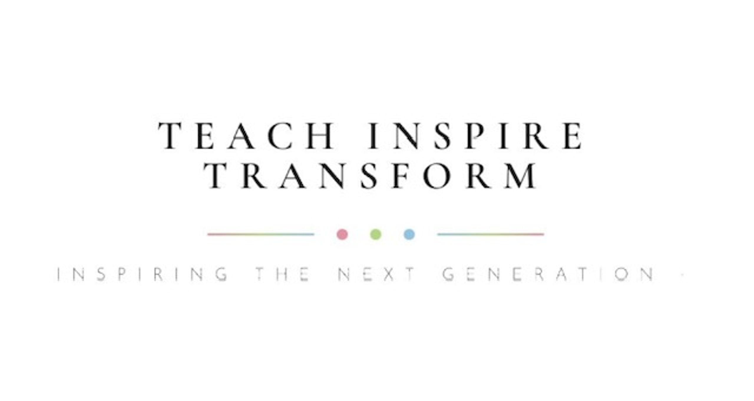 Teach Inspire Transform