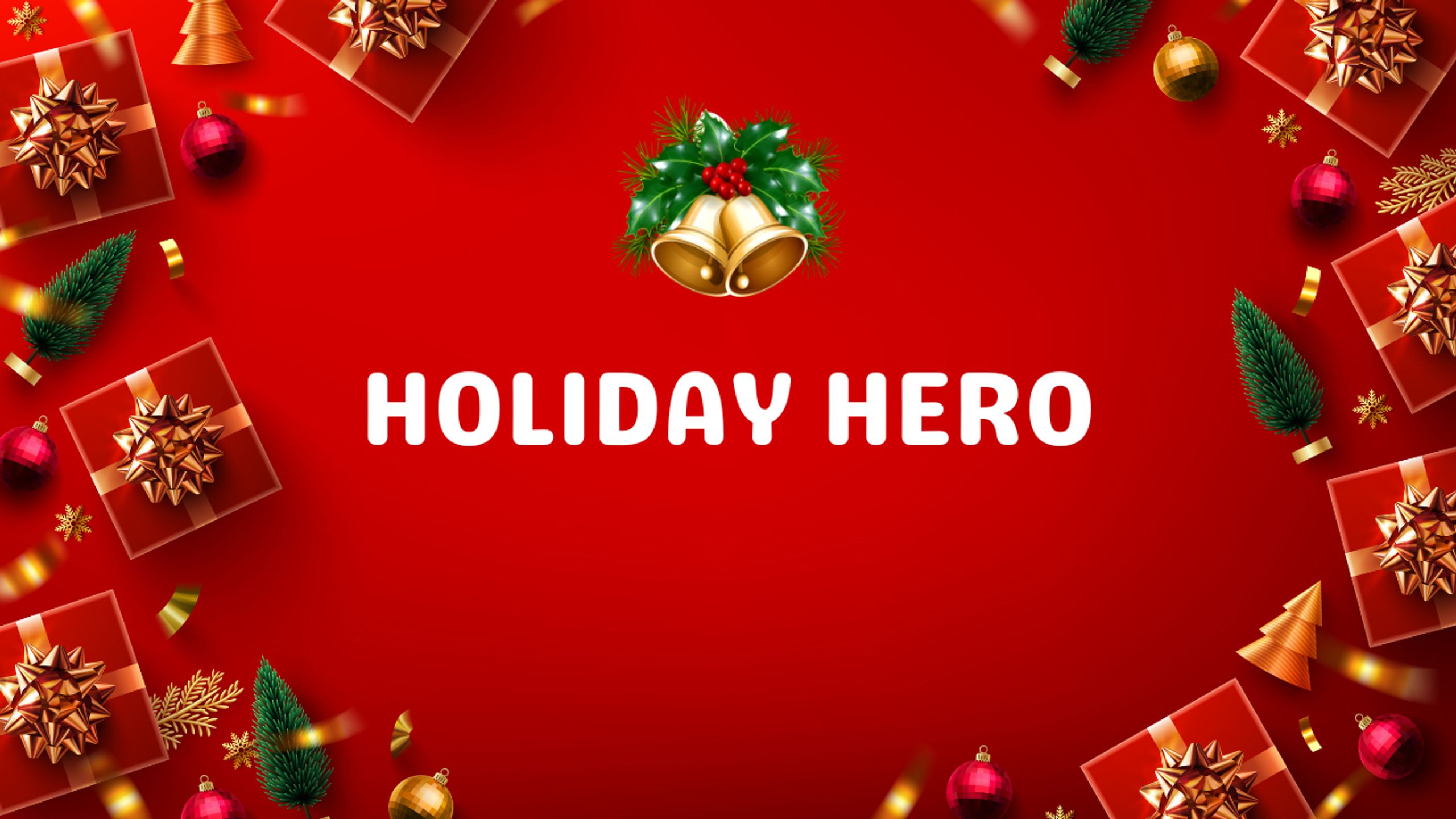 HOLIDAY HERO