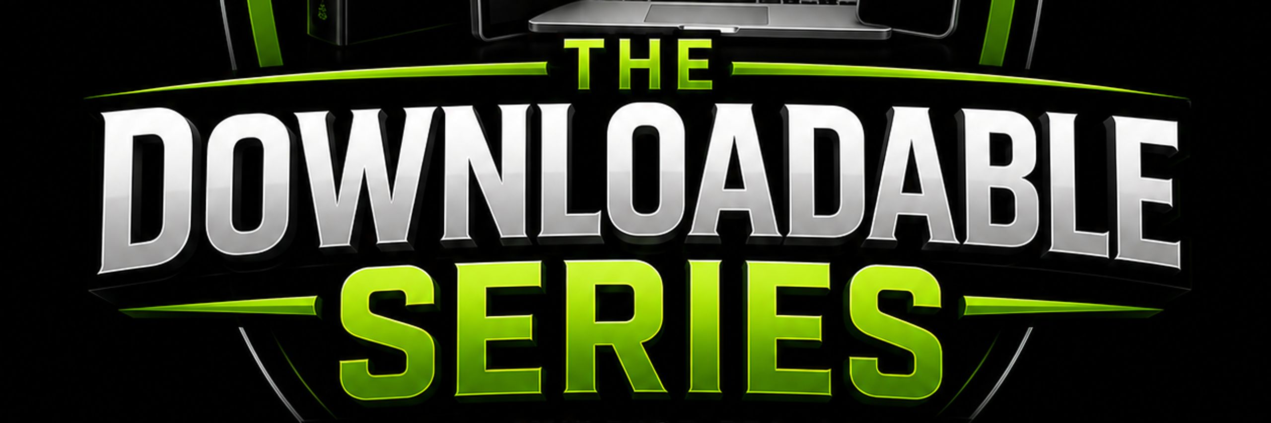 The Downloadable Series
