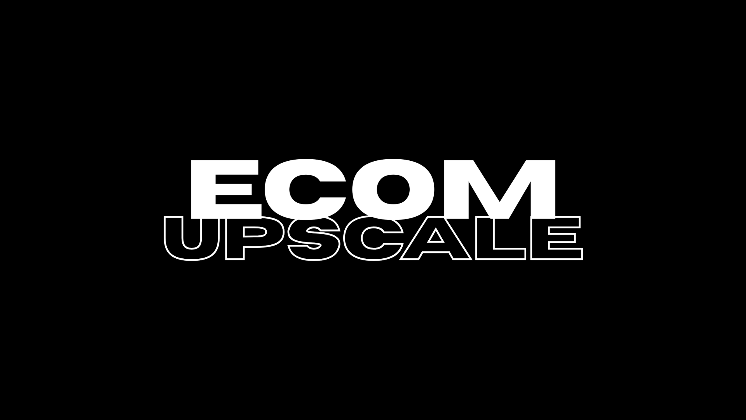 Ecom UpScale
