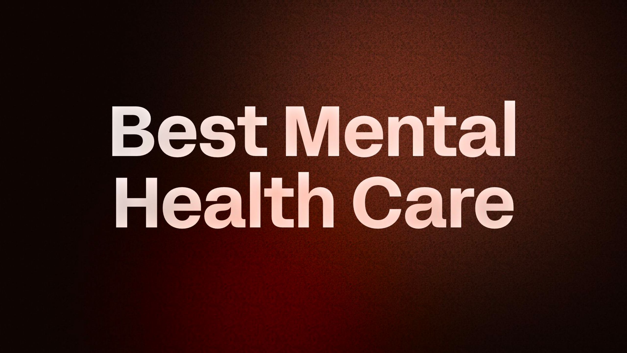 Best Mental Health Care