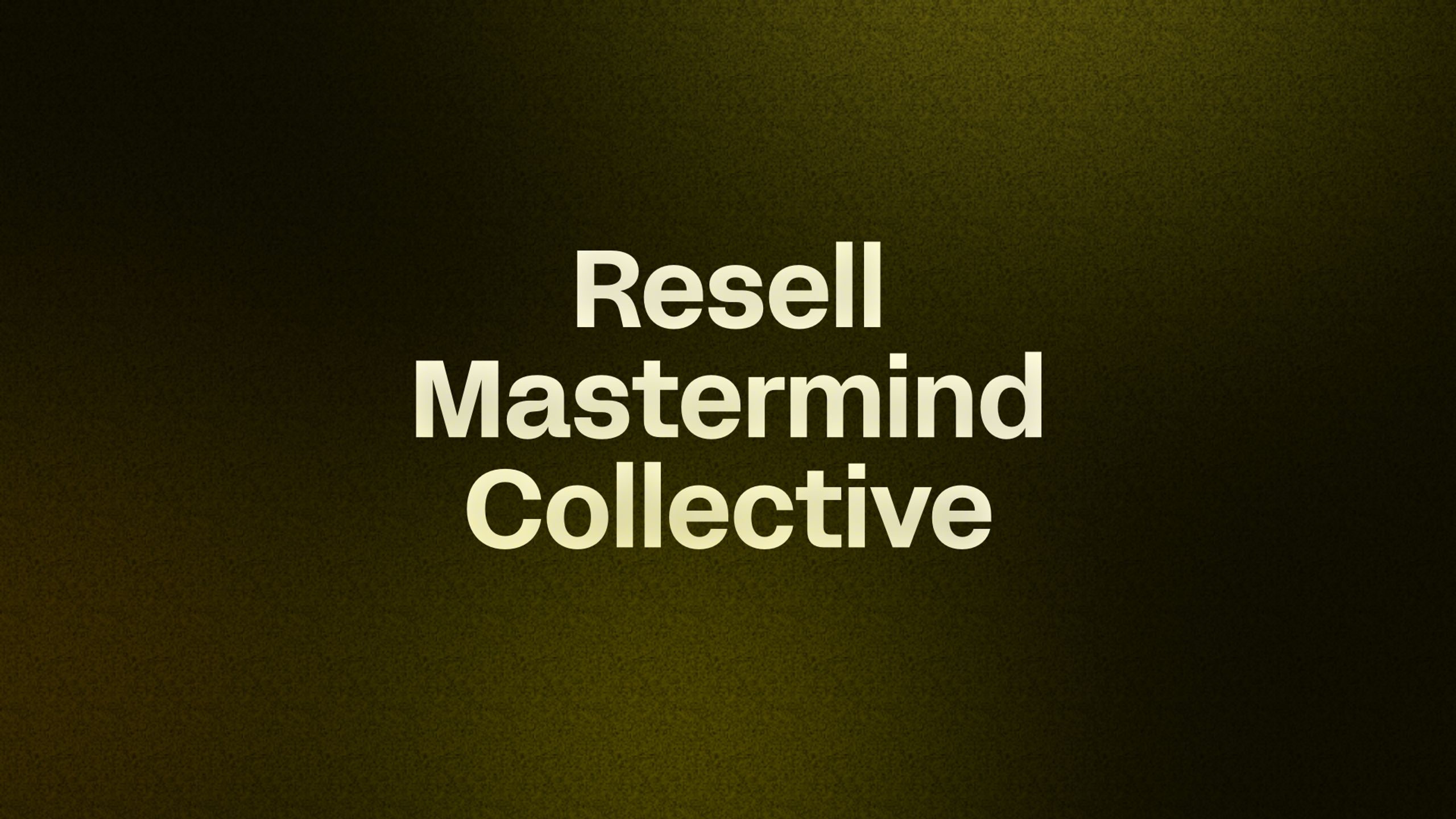 Resell Mastermind Collective