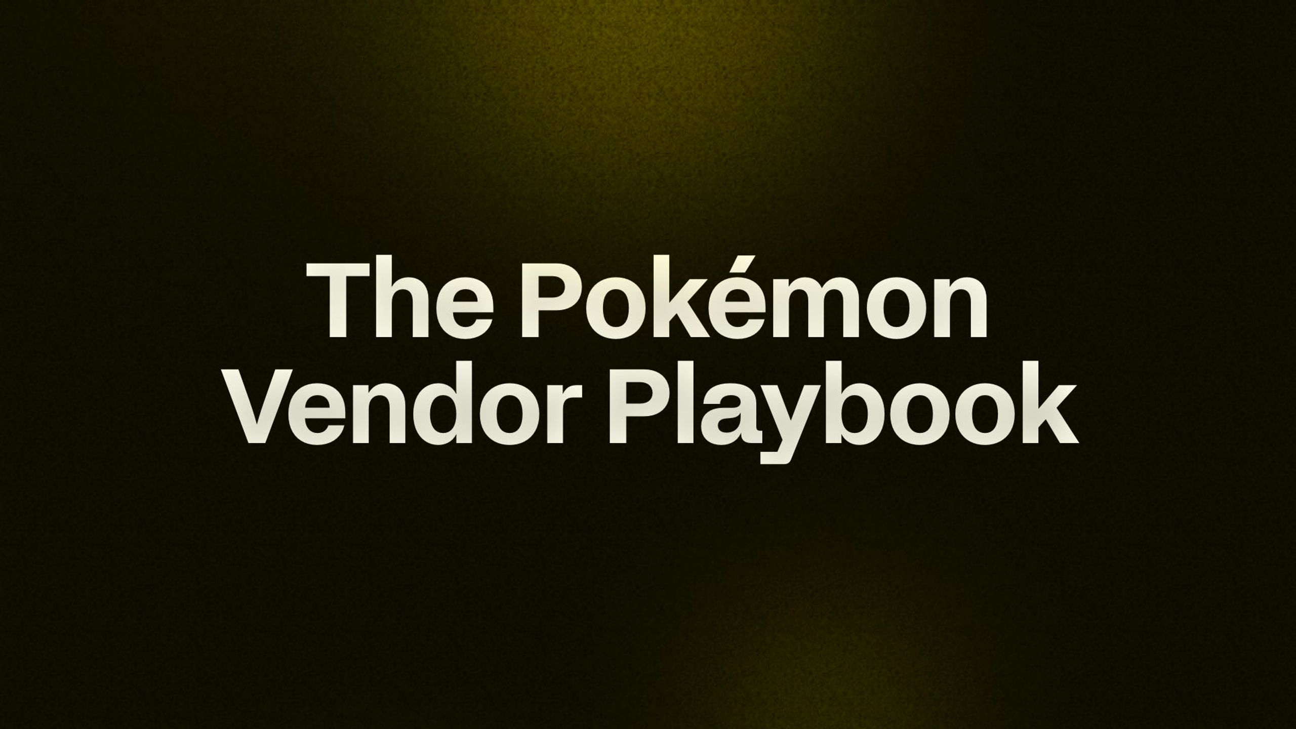 The Pokémon Vendor Playbook