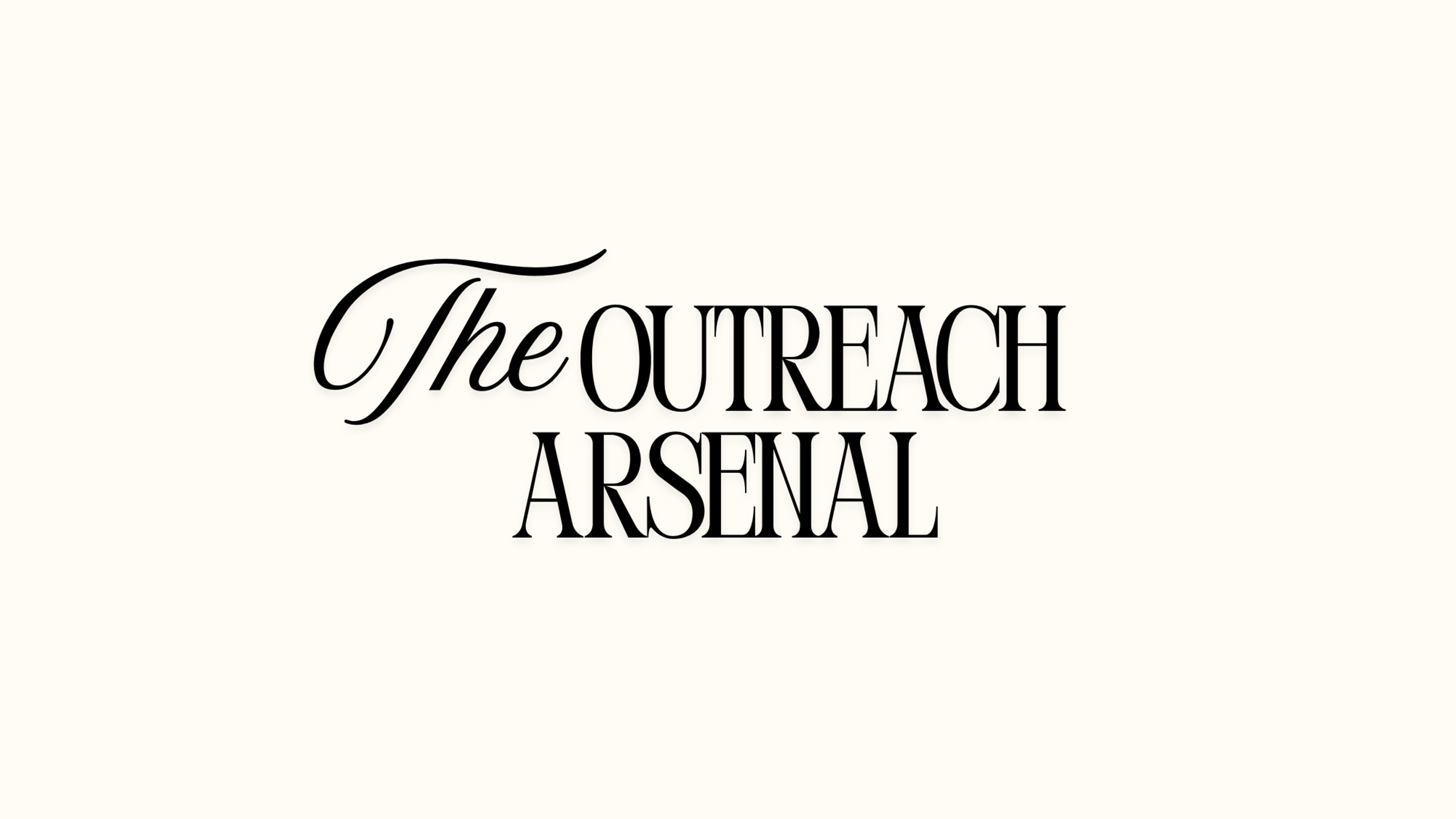 The Outreach Arsenal