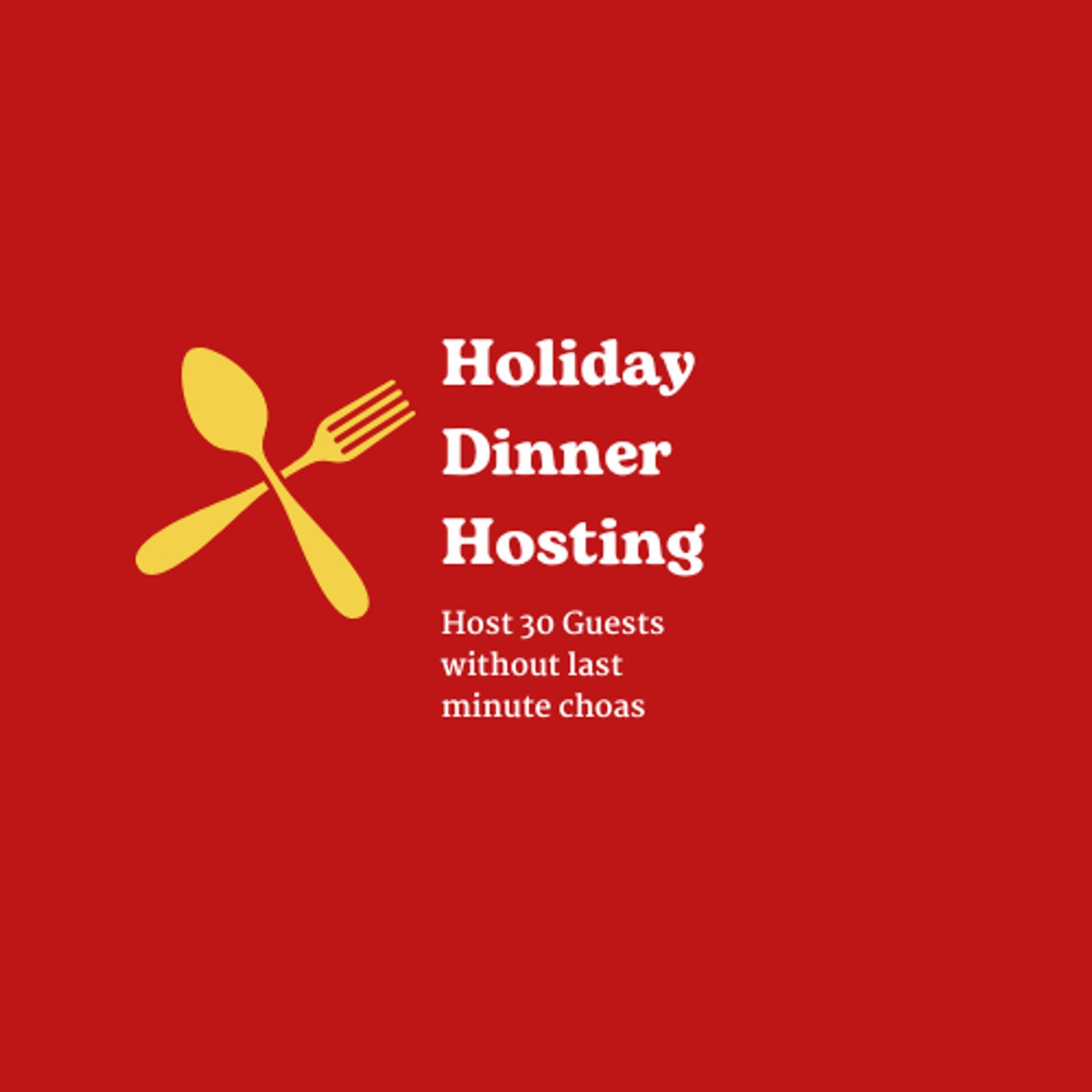 Holiday Dinner for 30 in 30 Days