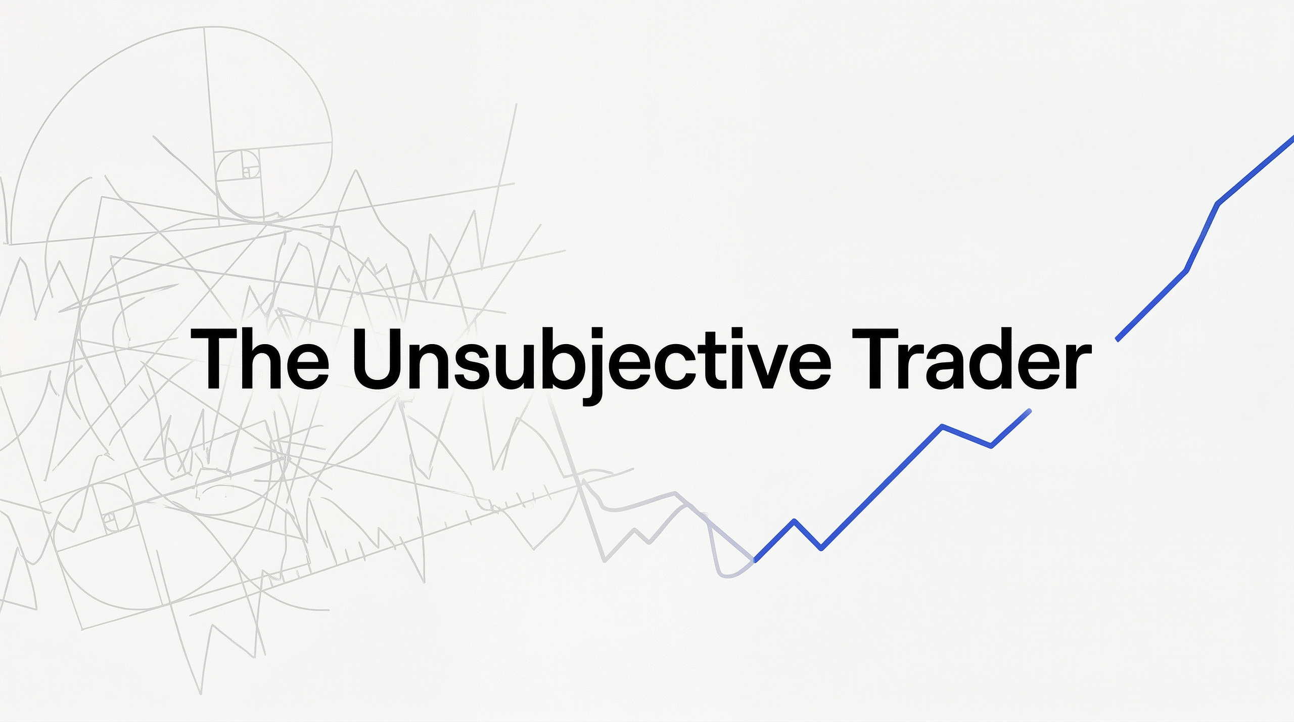 The Unsubjective Trader