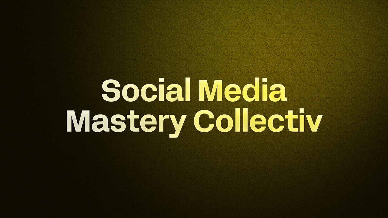 Social Media Mastery Collectiv
