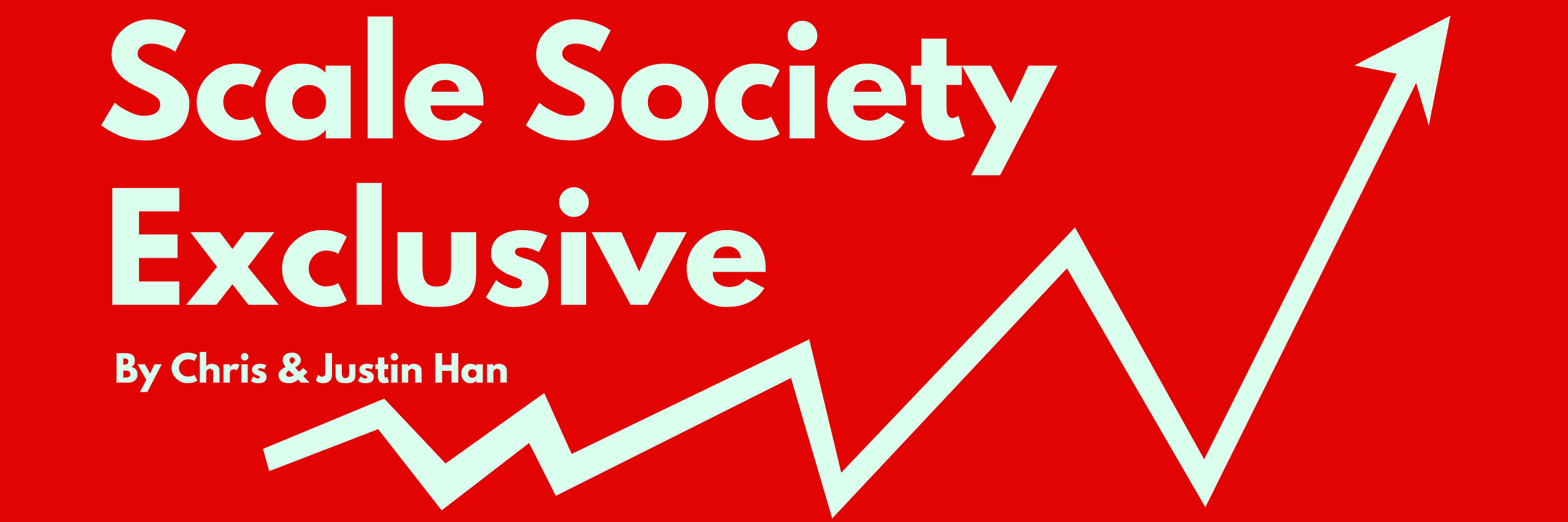 Scale Society Exclusive