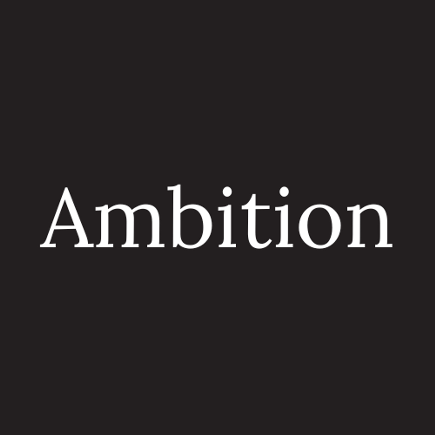 Ambition