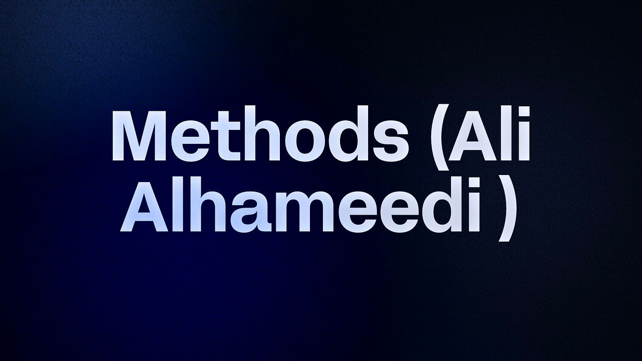 Methods (Ali Alhameedi )