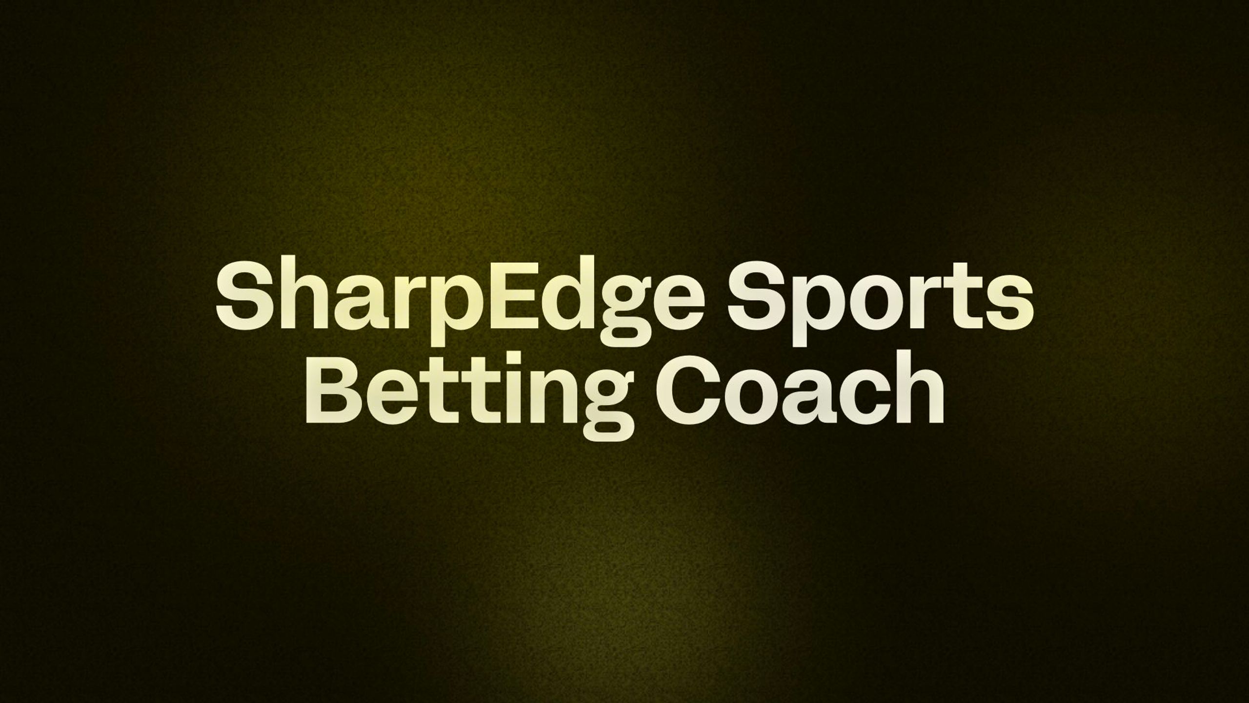 SharpEdge Sports Betting Coach