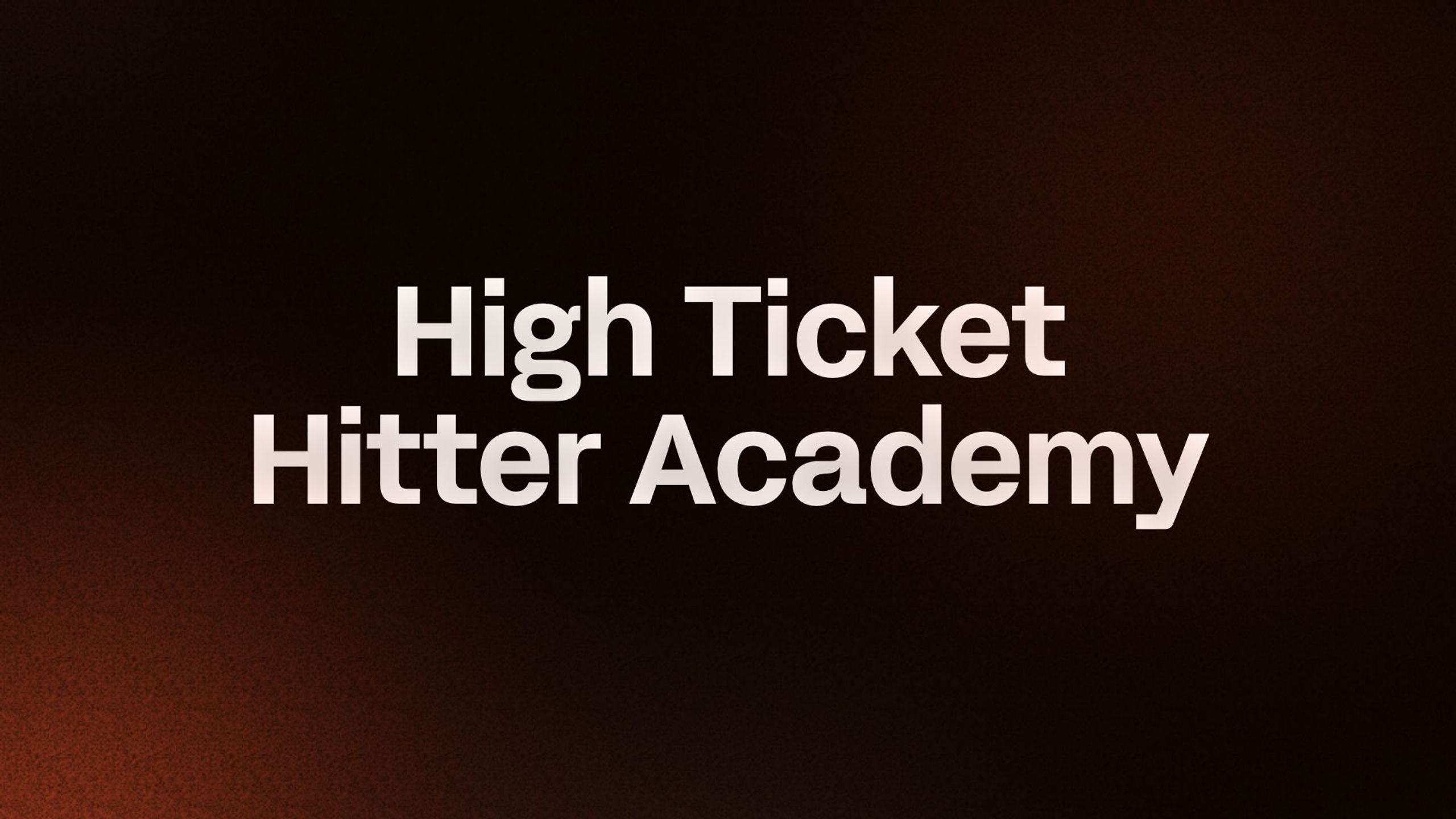 High Ticket Hitter Academy