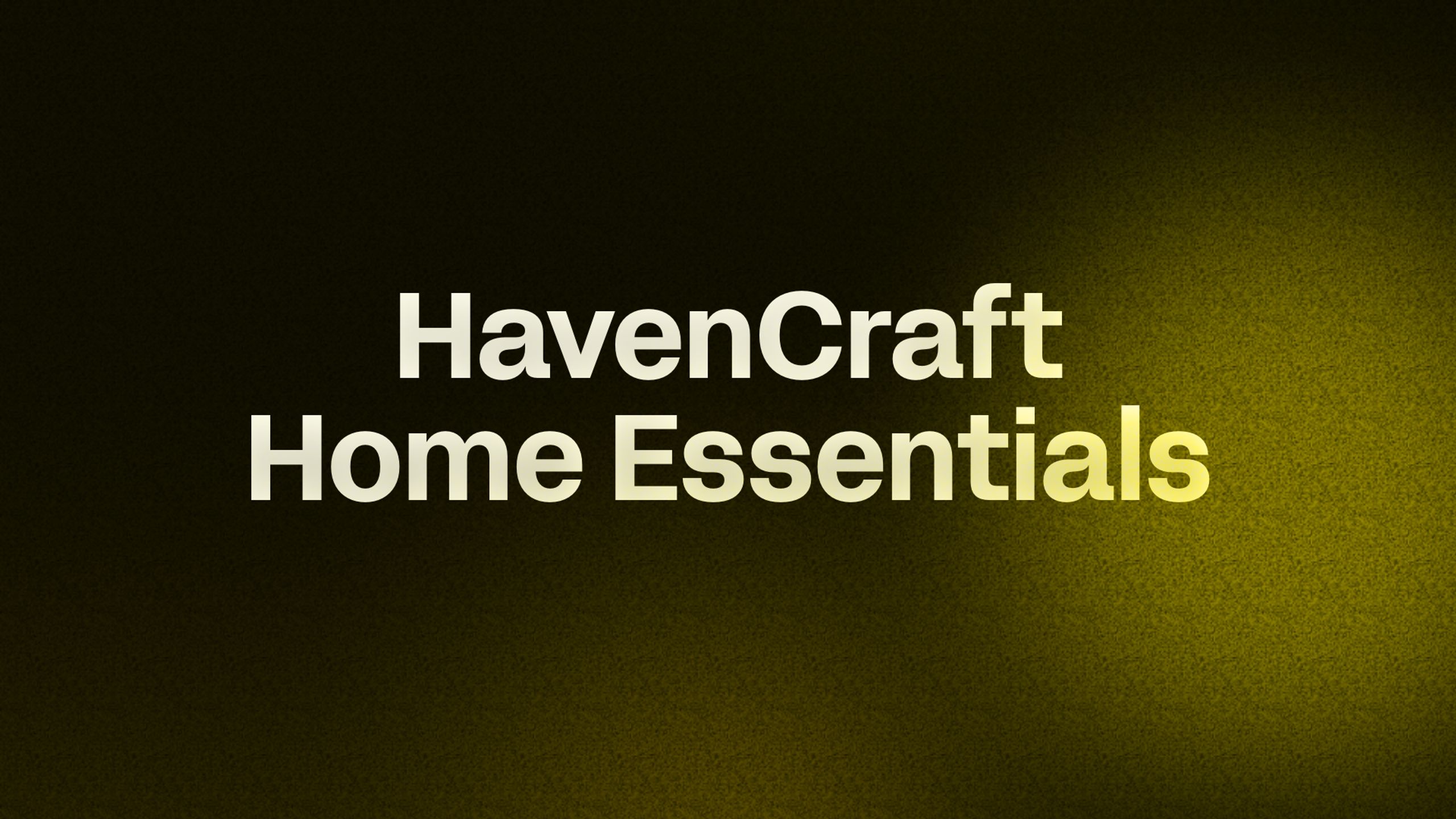 HavenCraft Home Essentials