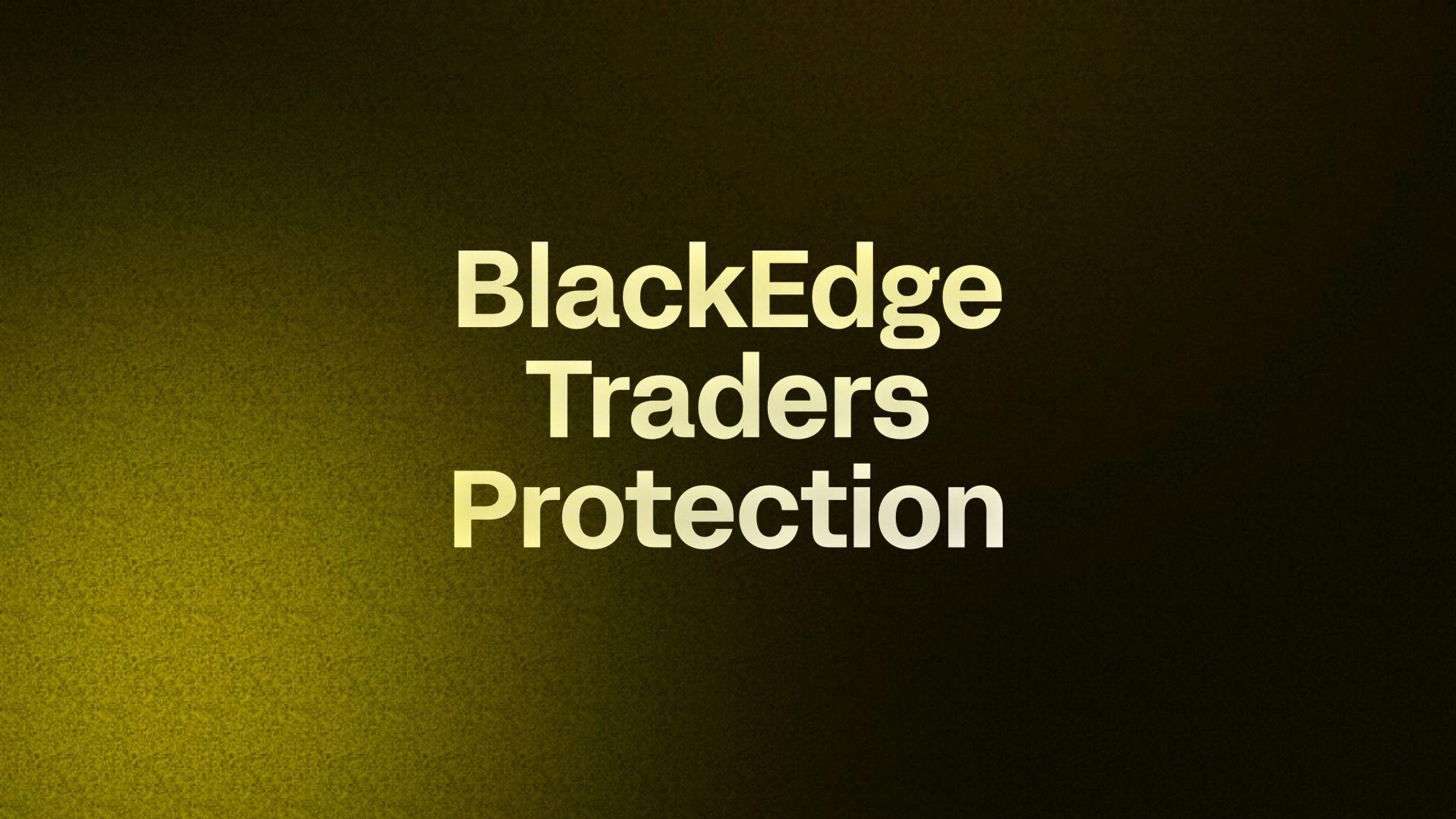 BlackEdge Traders Protection 