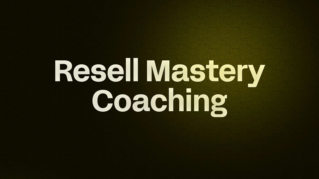 Resell Mastery Coaching