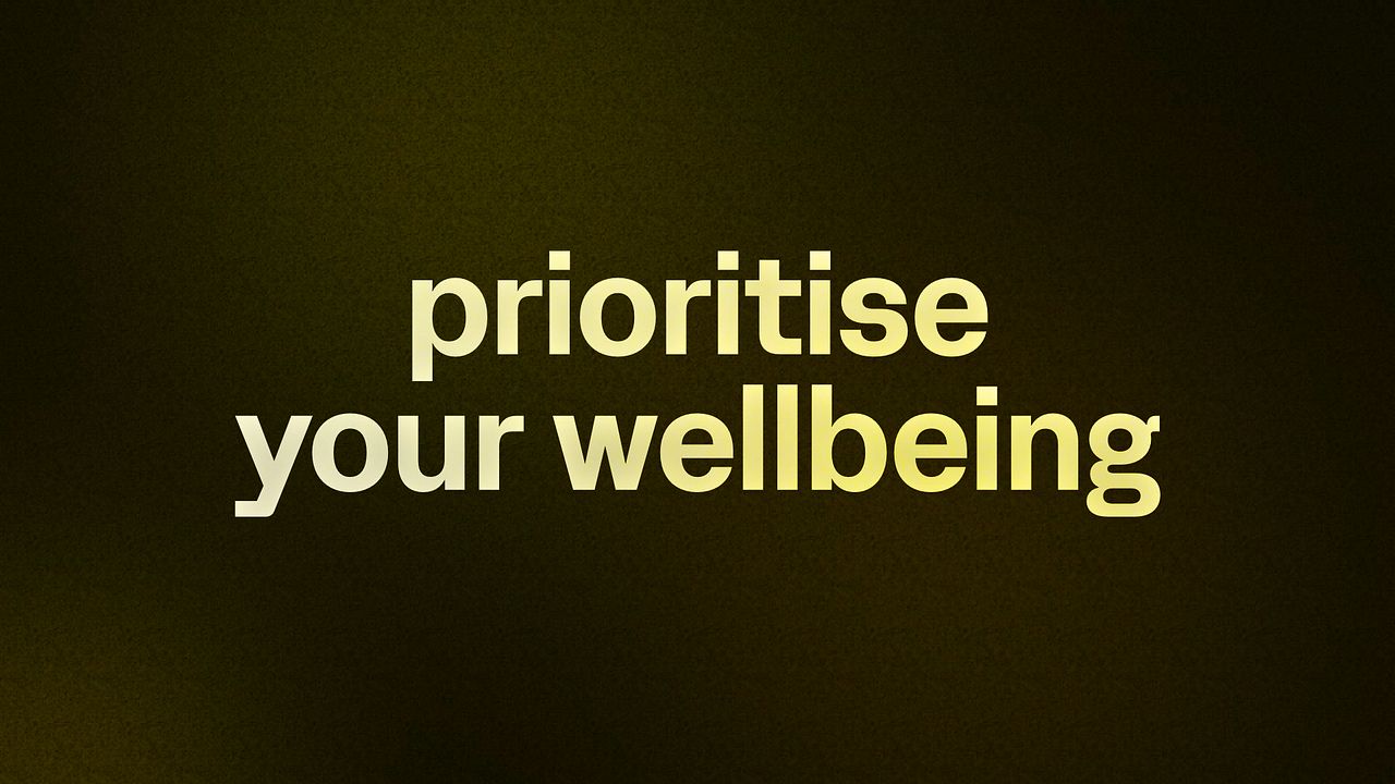 prioritise your wellbeing 