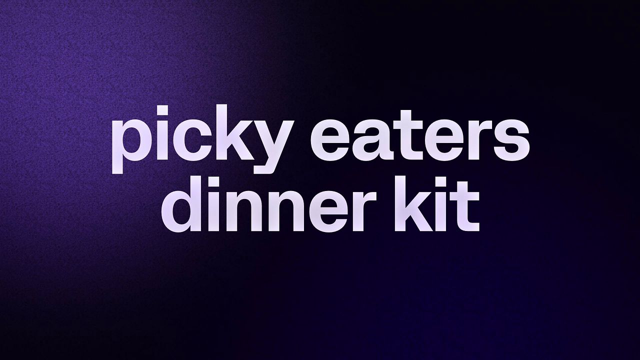 picky eaters dinner kit