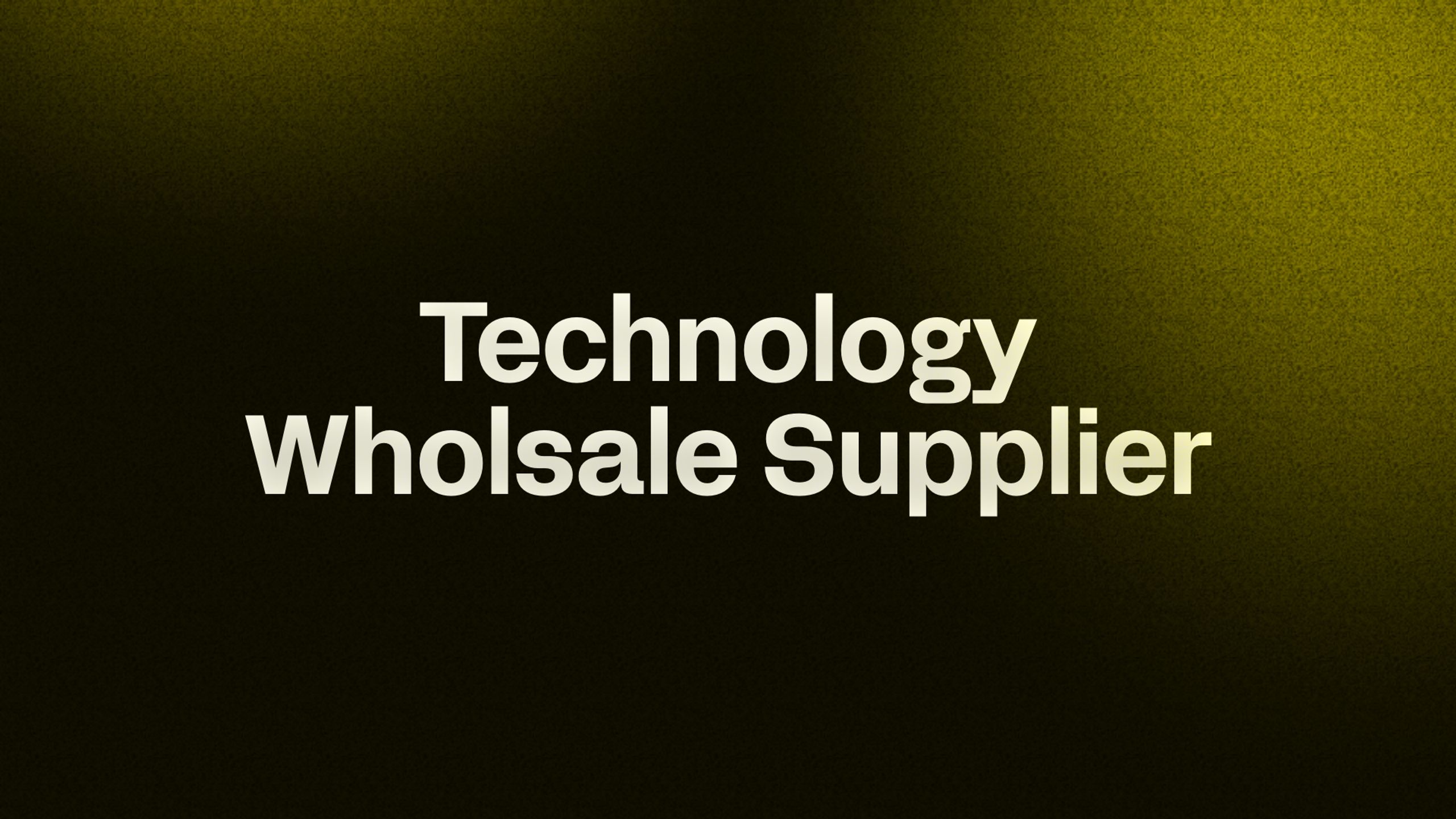 Technology Wholsale Supplier