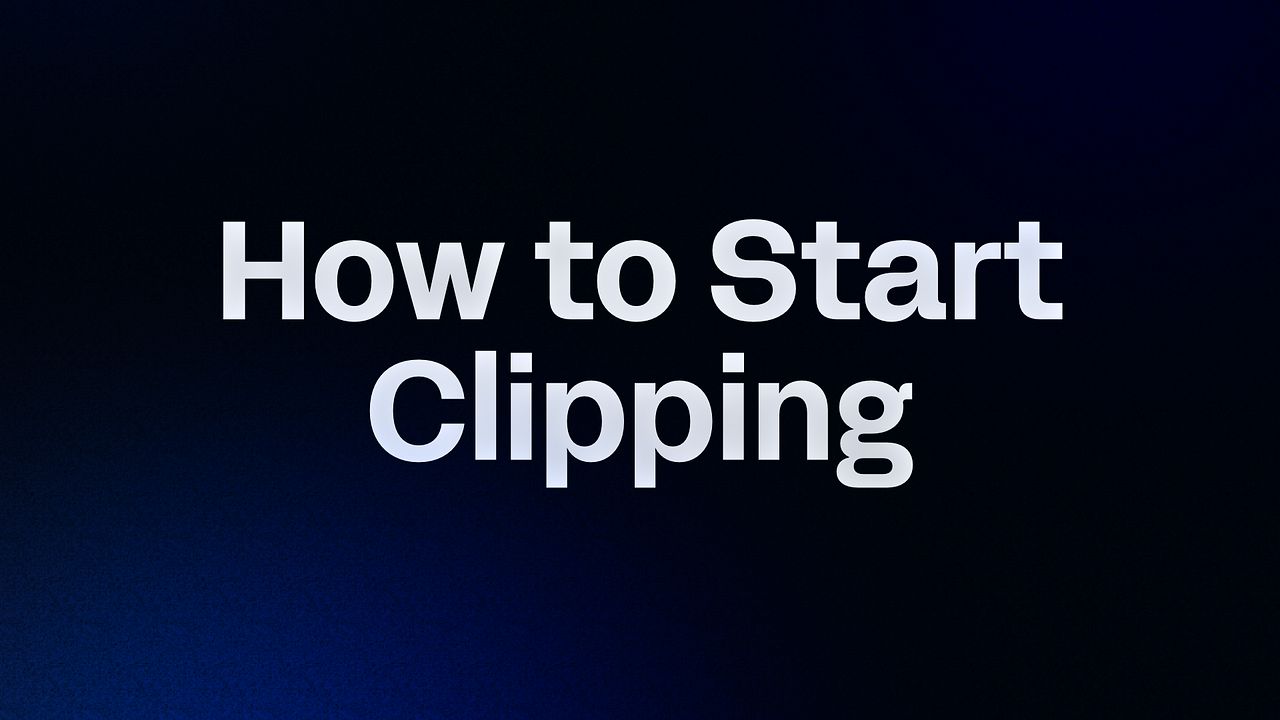 How to Start Clipping 